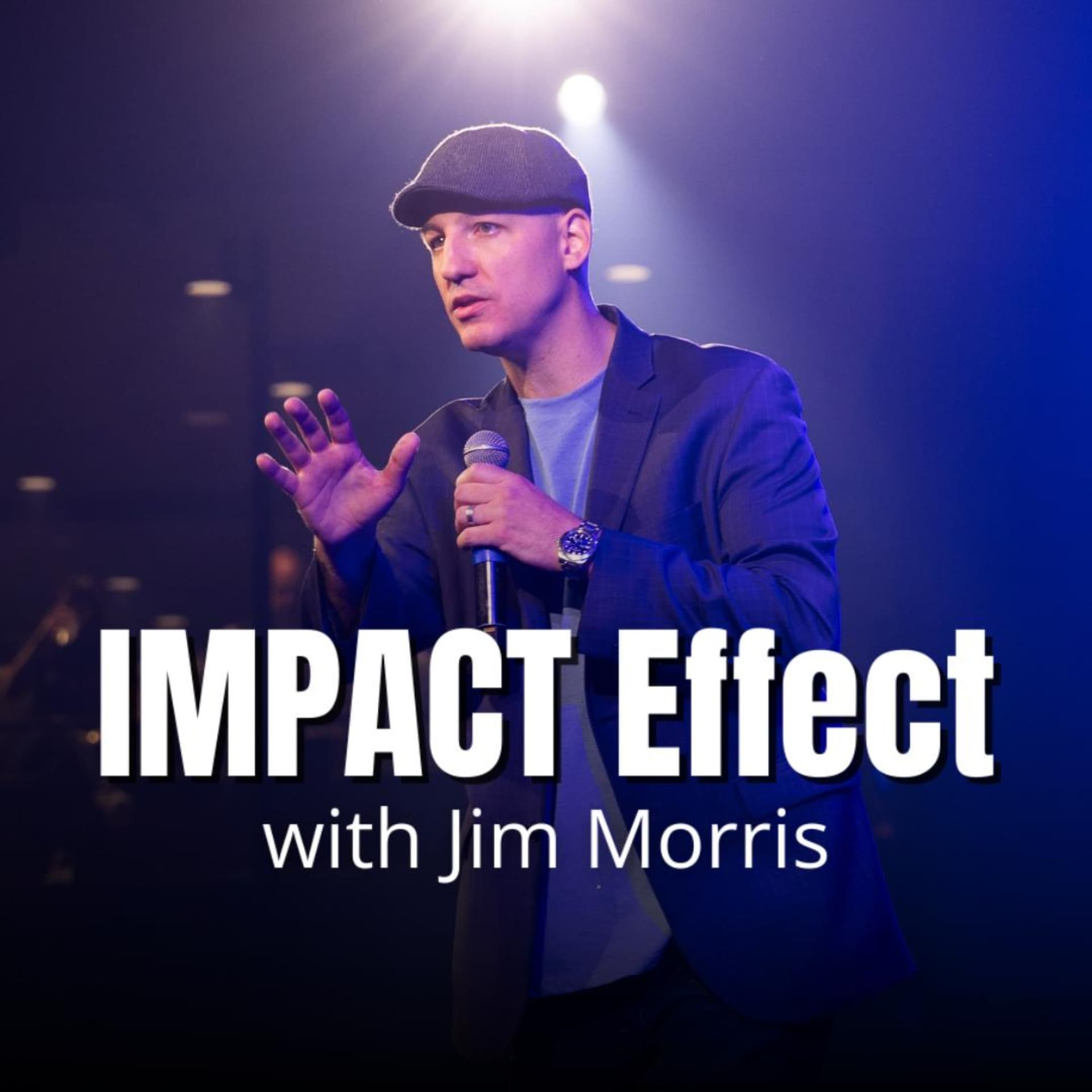 IMPACT Effect with Jim Morris - Podcasts