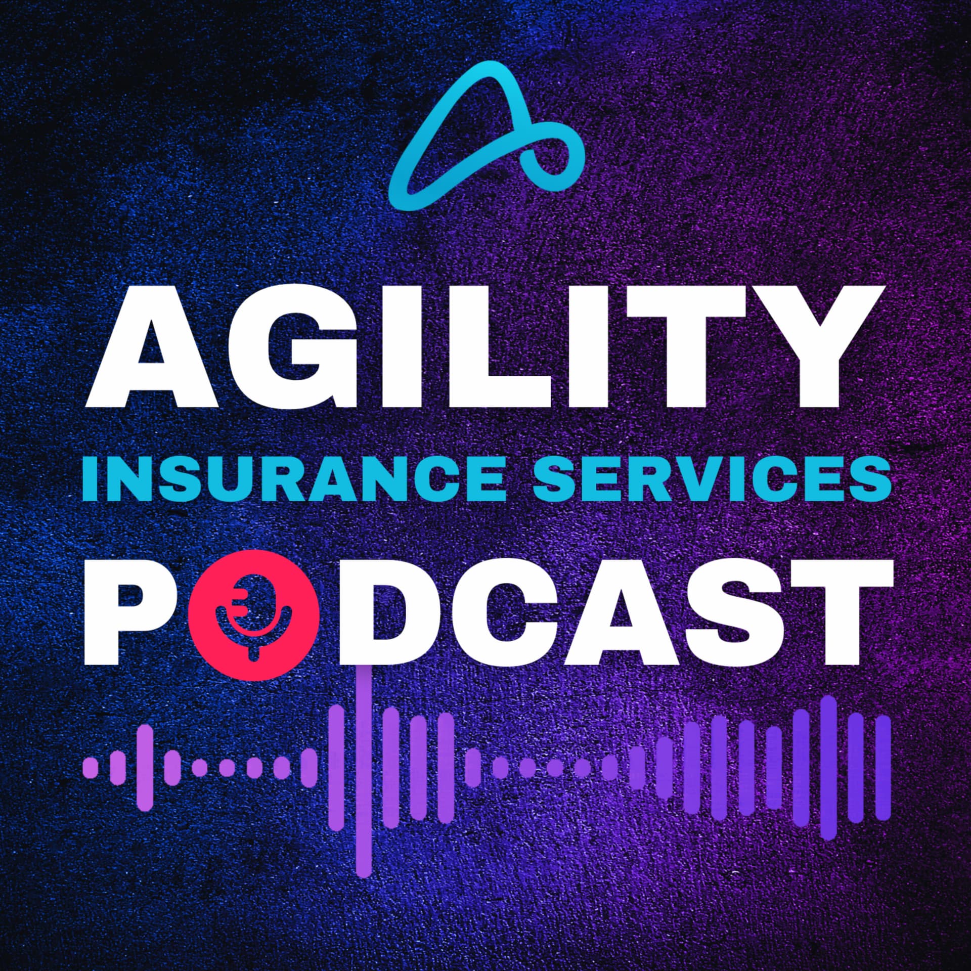 Agility Insurance Services Podcast - Podcasts