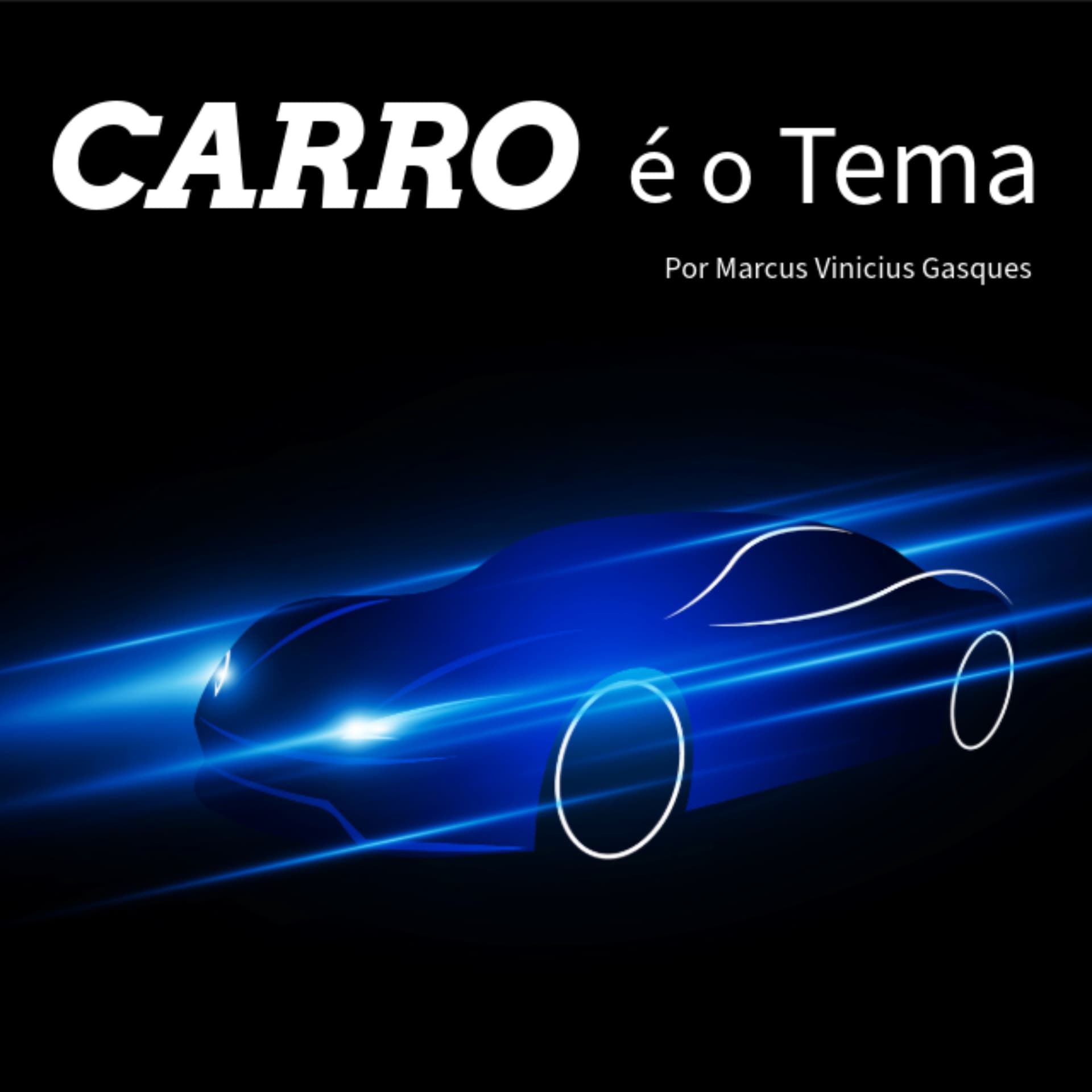 Carro é o Tema - Podcasts