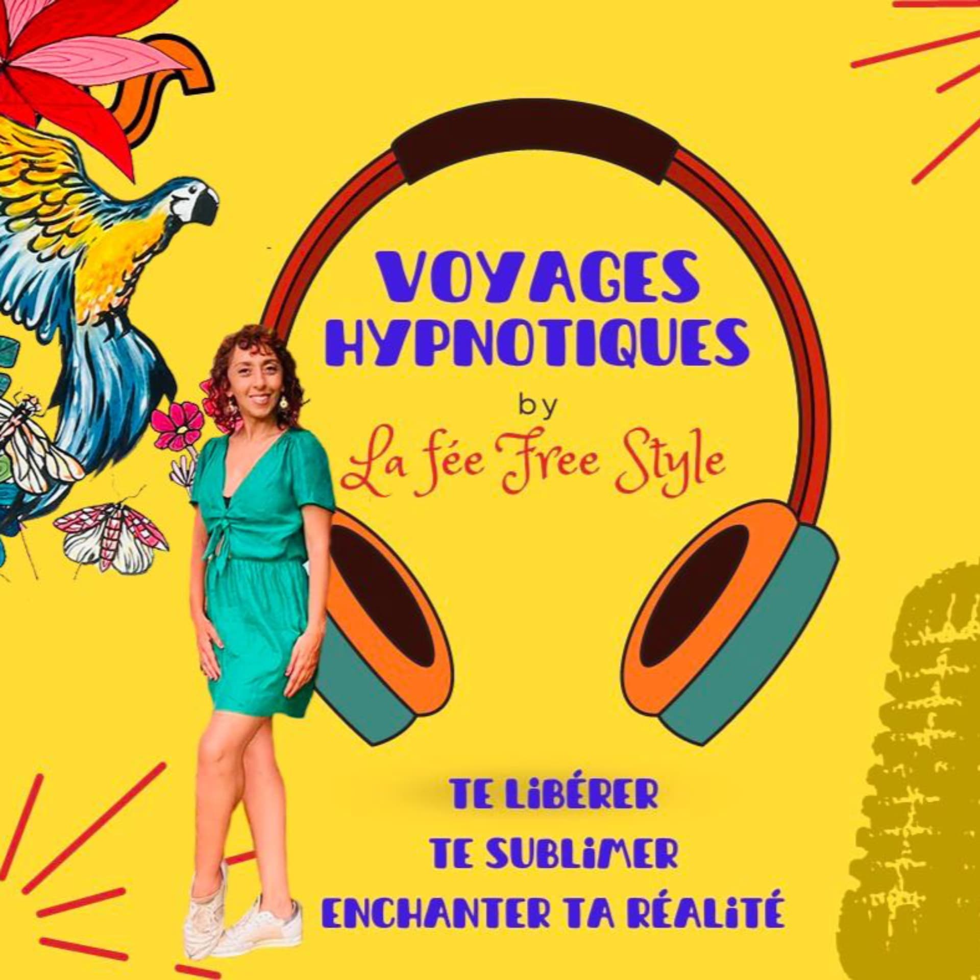 Voyages Hypnotiques Le podcast By La Fée Free Style - Podcasts