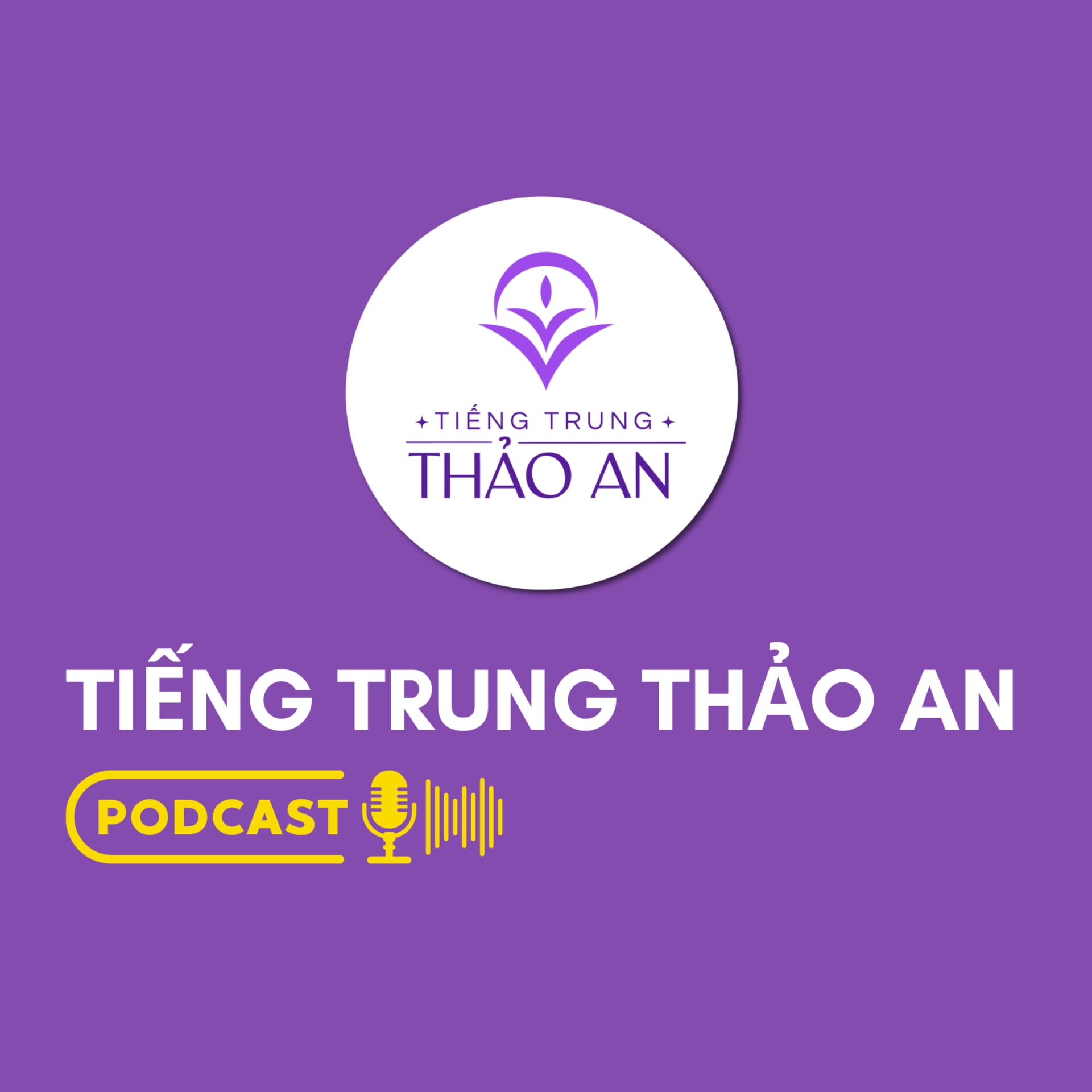 Tiếng Trung Thảo An Podcast - Podcasts