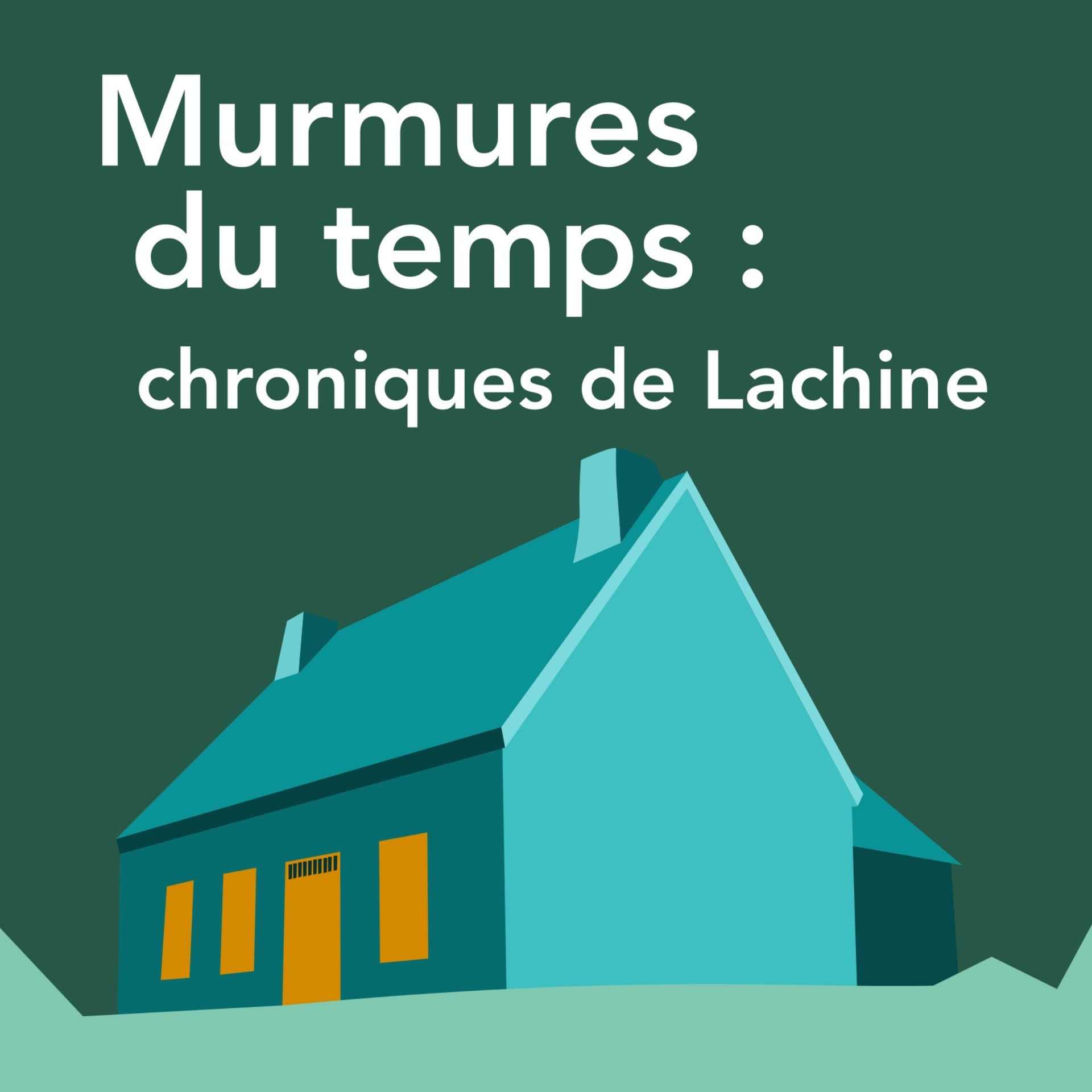 Murmures du temps : chroniques de Lachine - Podcasts