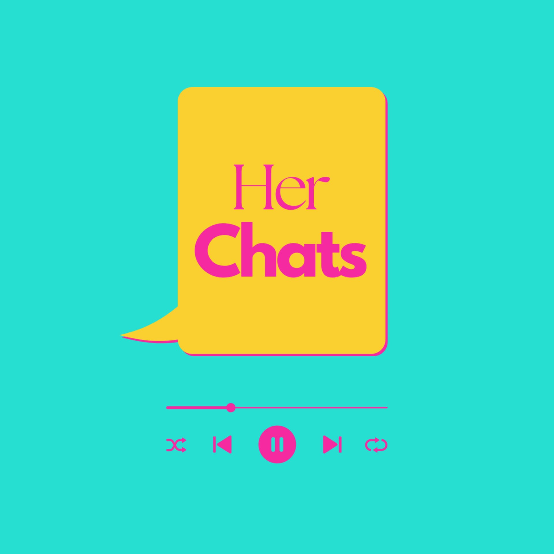 Her Chats - Podcasts