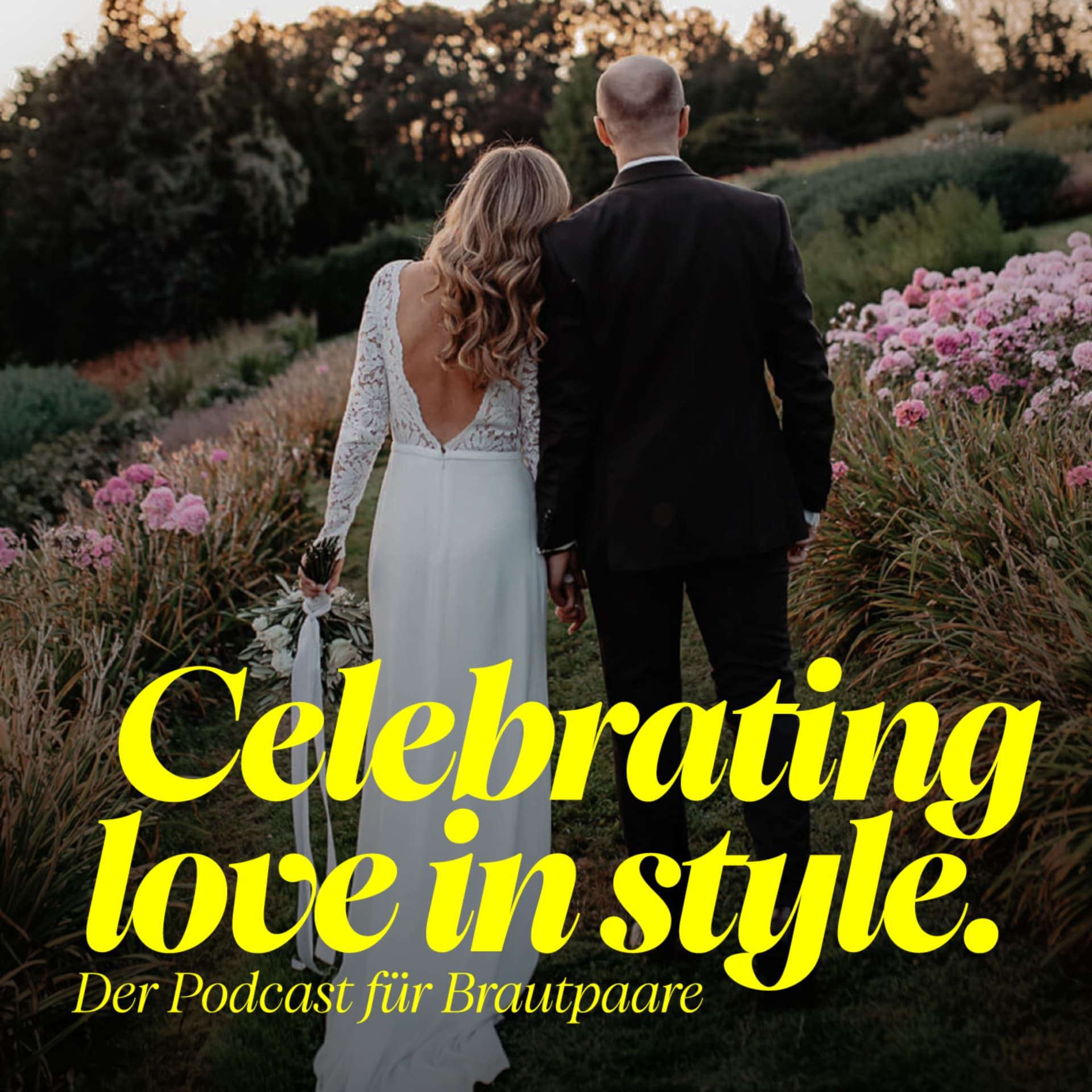 Celebrating Love in Style – Der Podcast für Brautpaare (Tipps und Inspo für eure Hochzeitsplanung) - Podcasts