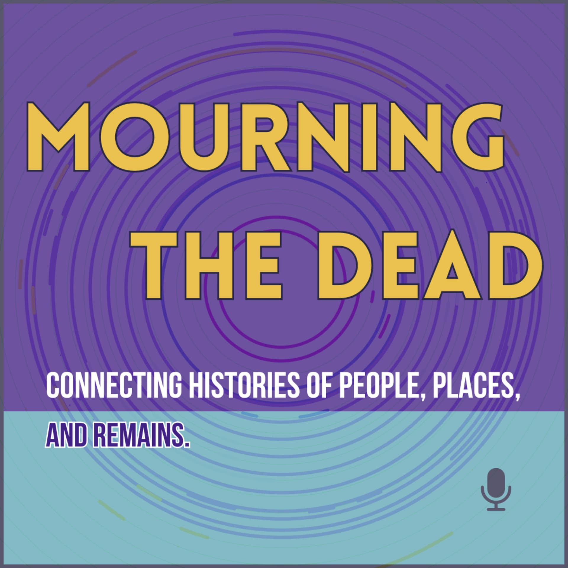 Mourning the Dead: Connecting histories of people, places, and remains - Podcasts