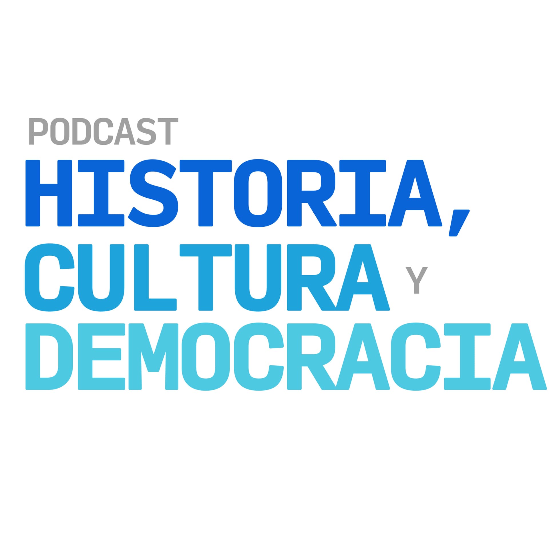 Historia, Cultura y Democracia - Podcasts