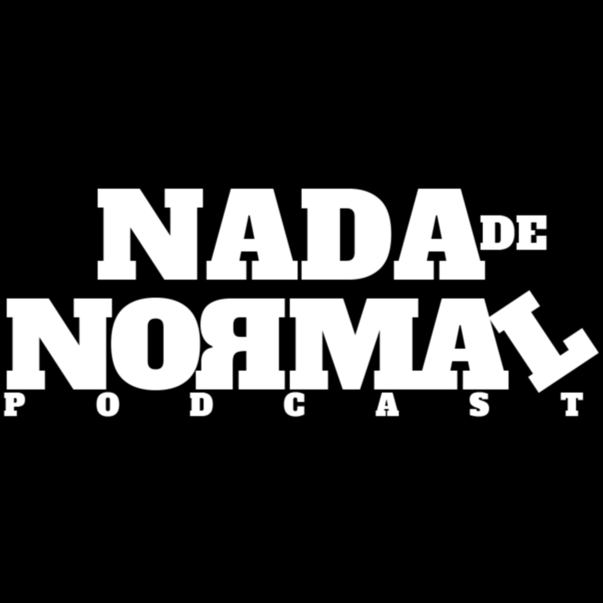 Nada De Normal Podcast - Podcasts