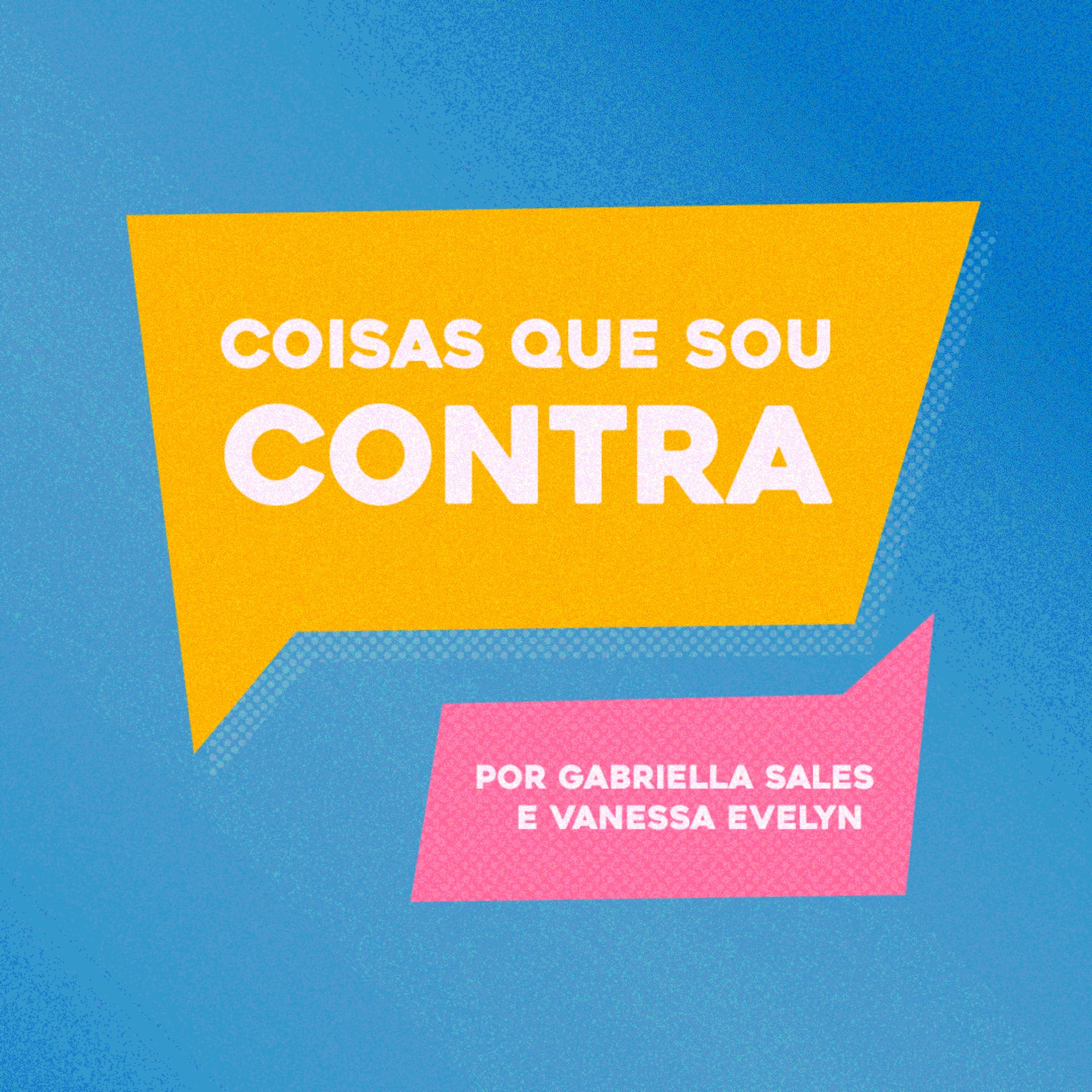 coisas que sou contra - Podcasts