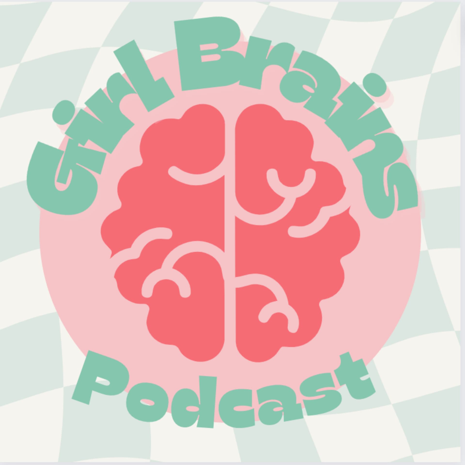 Girl Brains Podcast - Podcasts