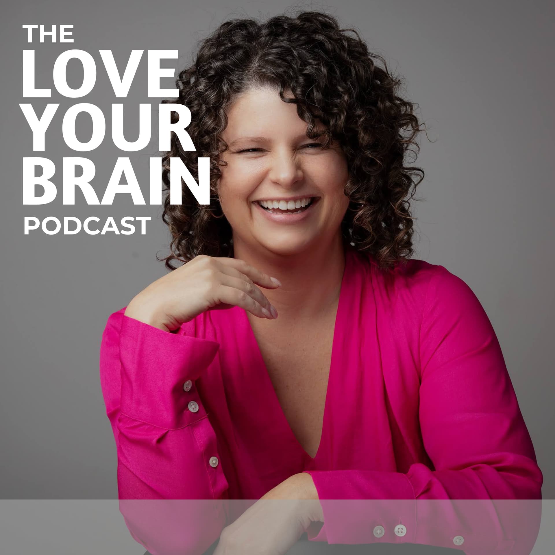 Love Your Brain - Podcasts