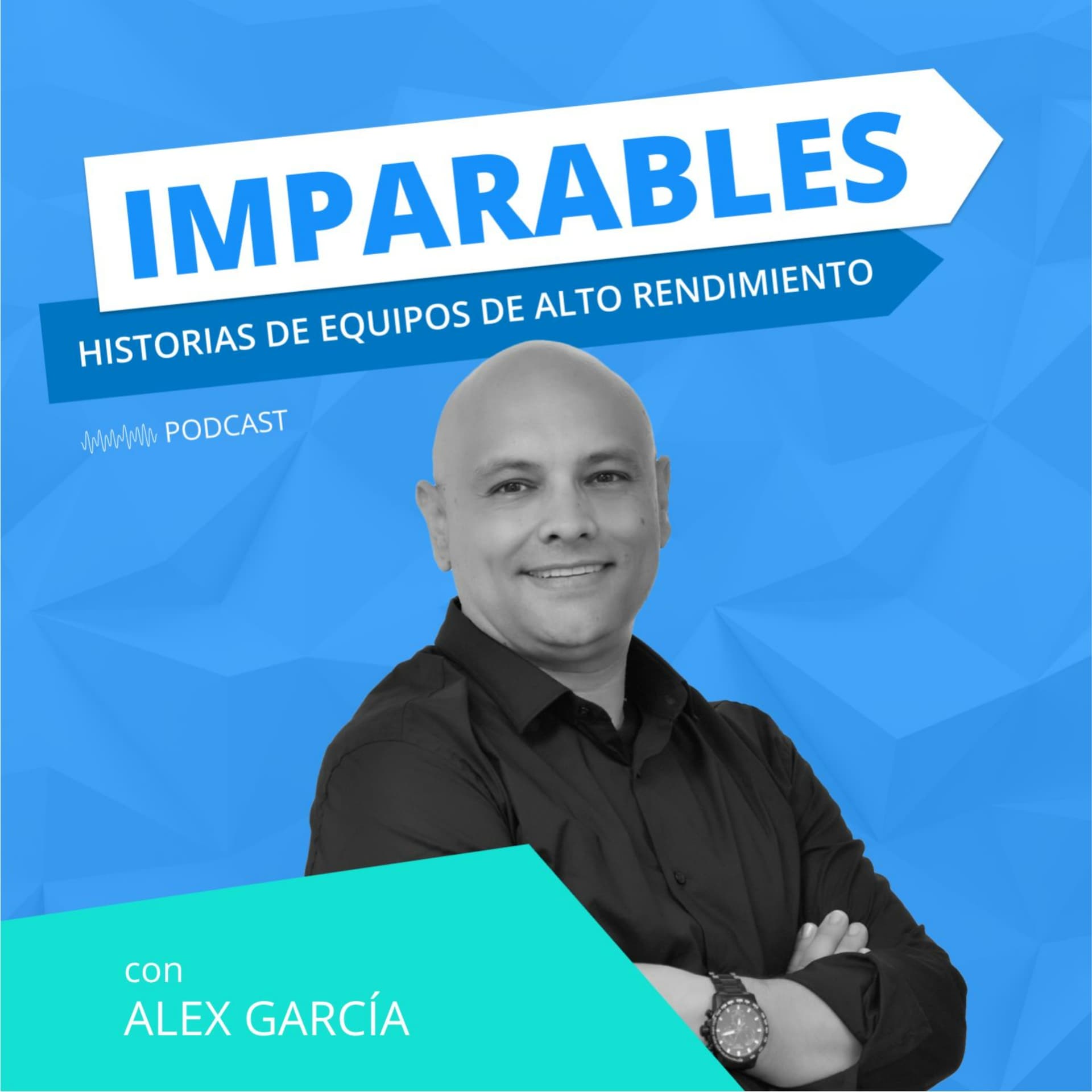 Imparables - Historias de Equipos de Alto Rendimiento - Podcasts