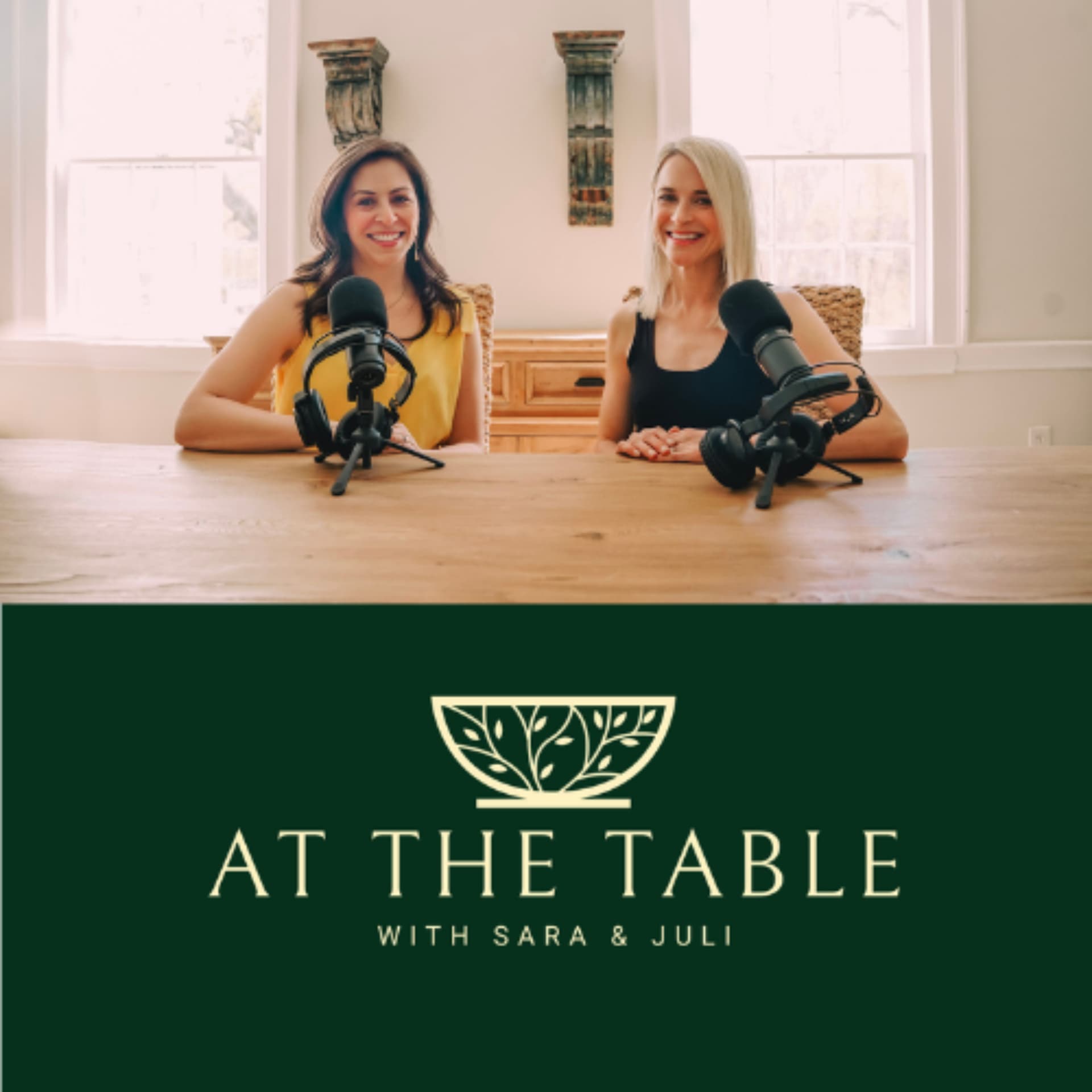 At the Table with Sara and Juli - Podcasts