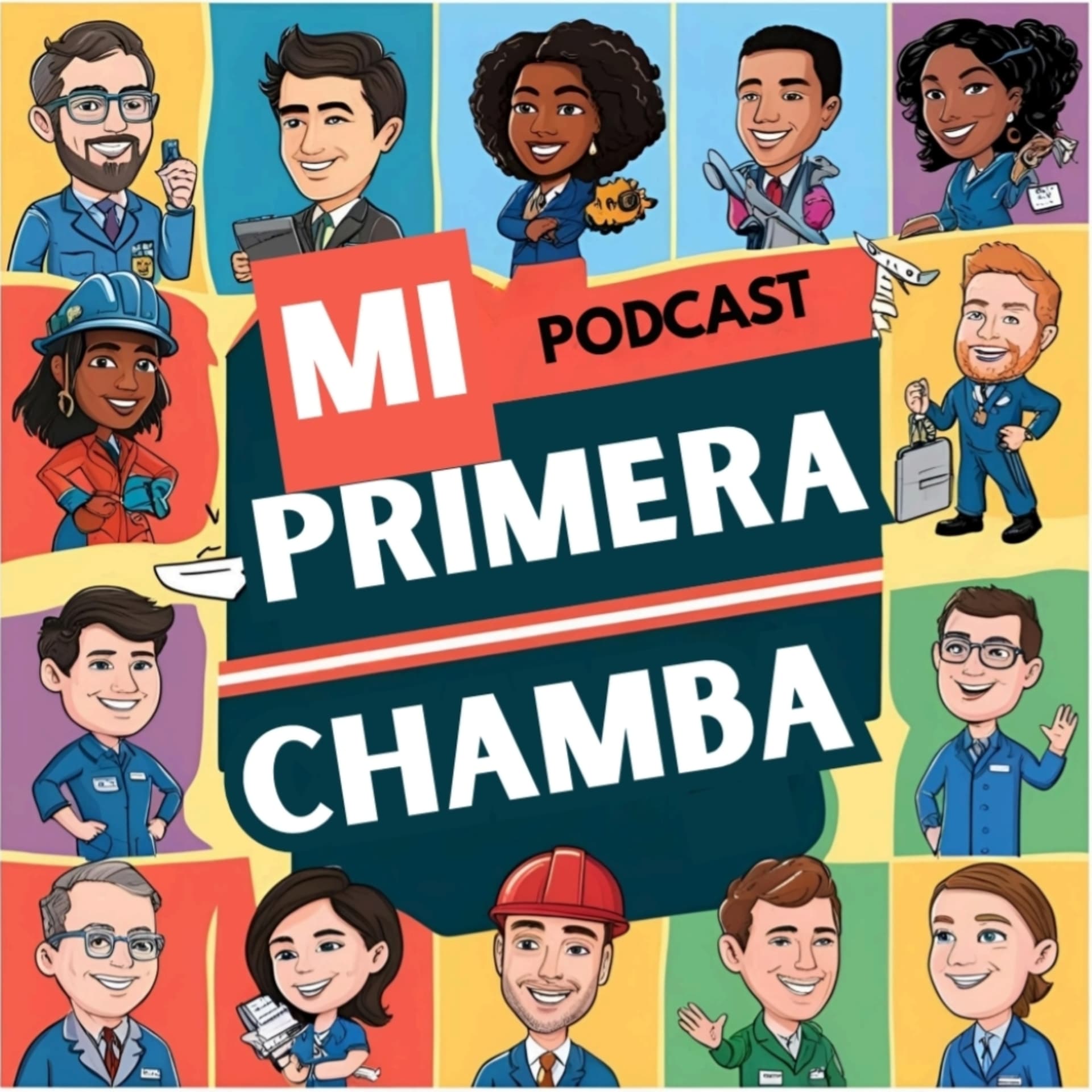 Mi Primera Chamba - Podcasts