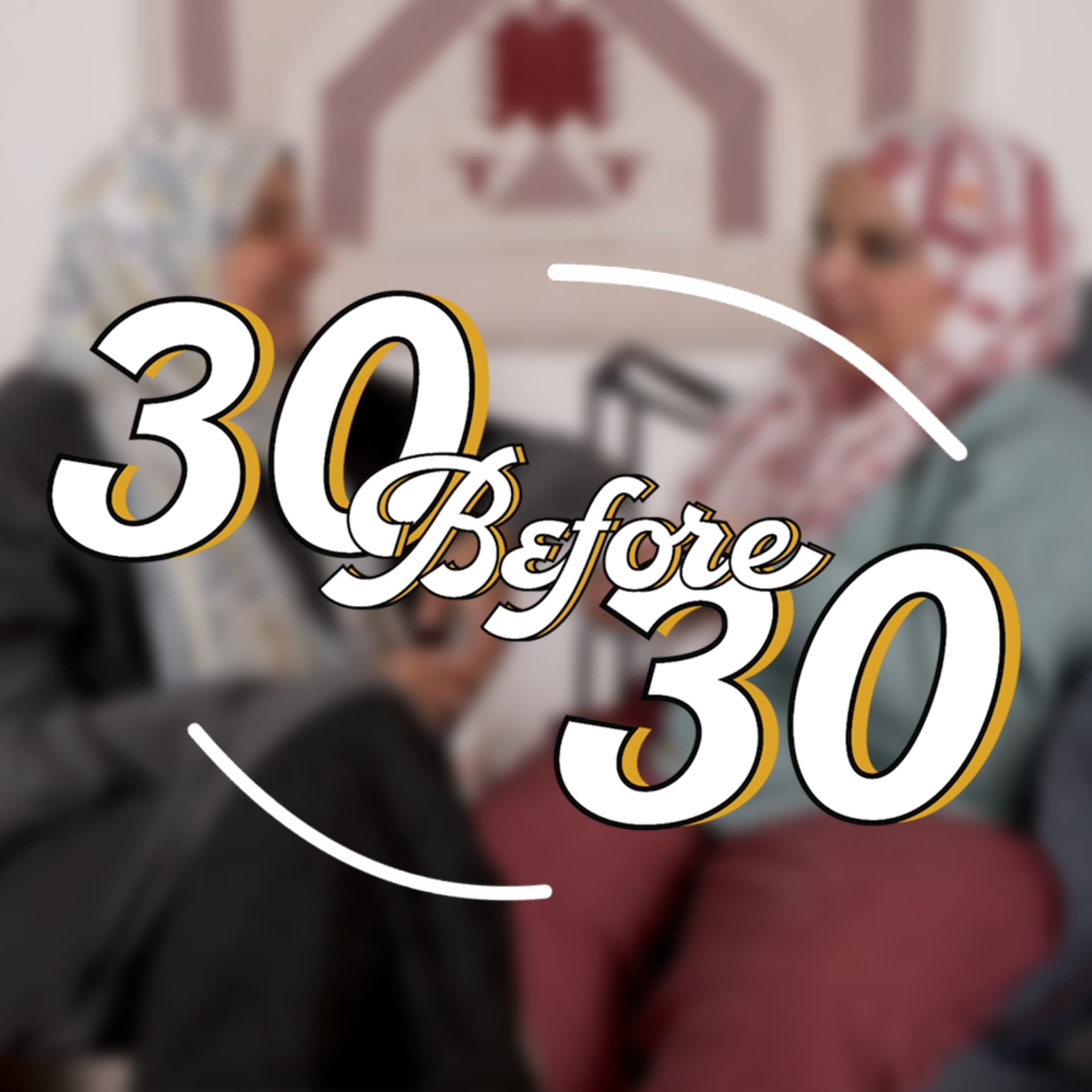 30 Before 30 - Podcasts