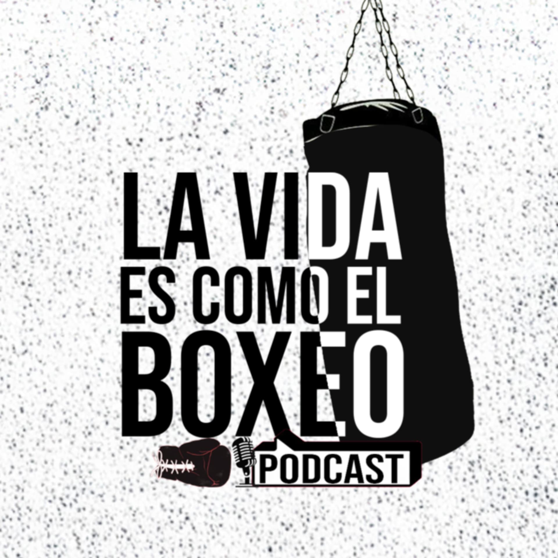La Vida es como el Boxeo - Podcasts