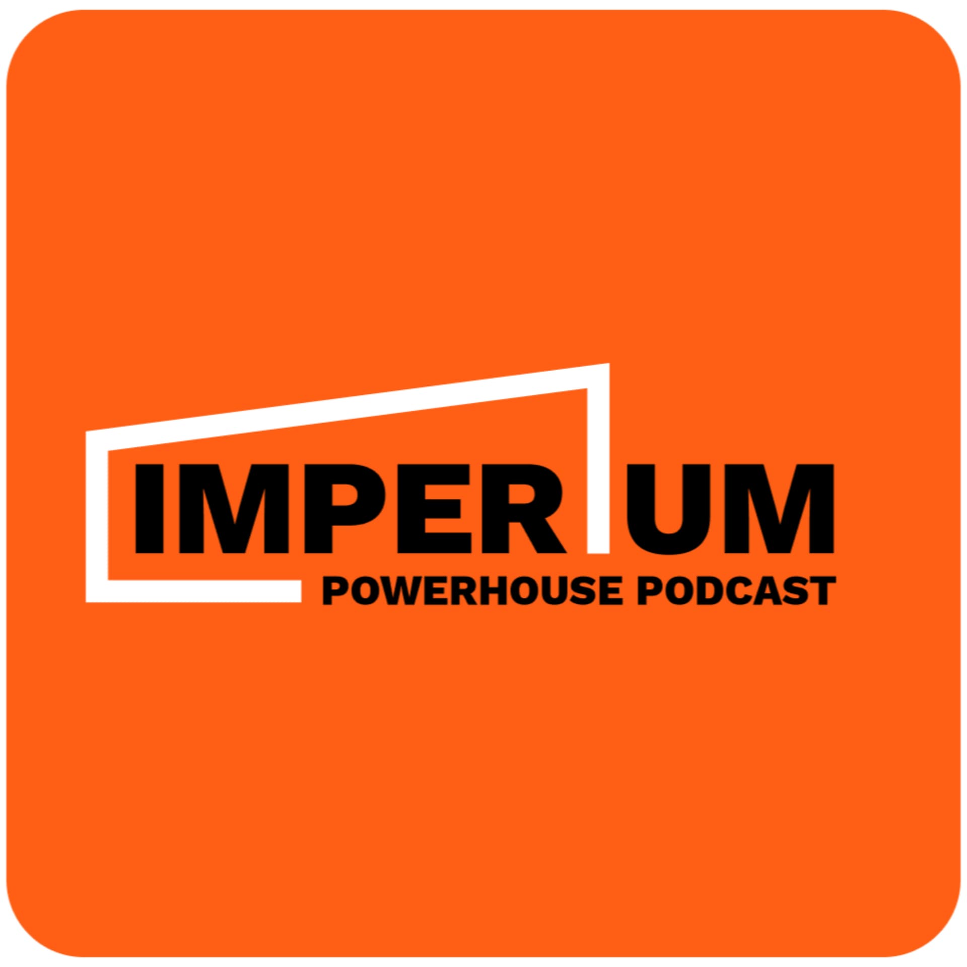 Imperium Powerhouse - Podcasts