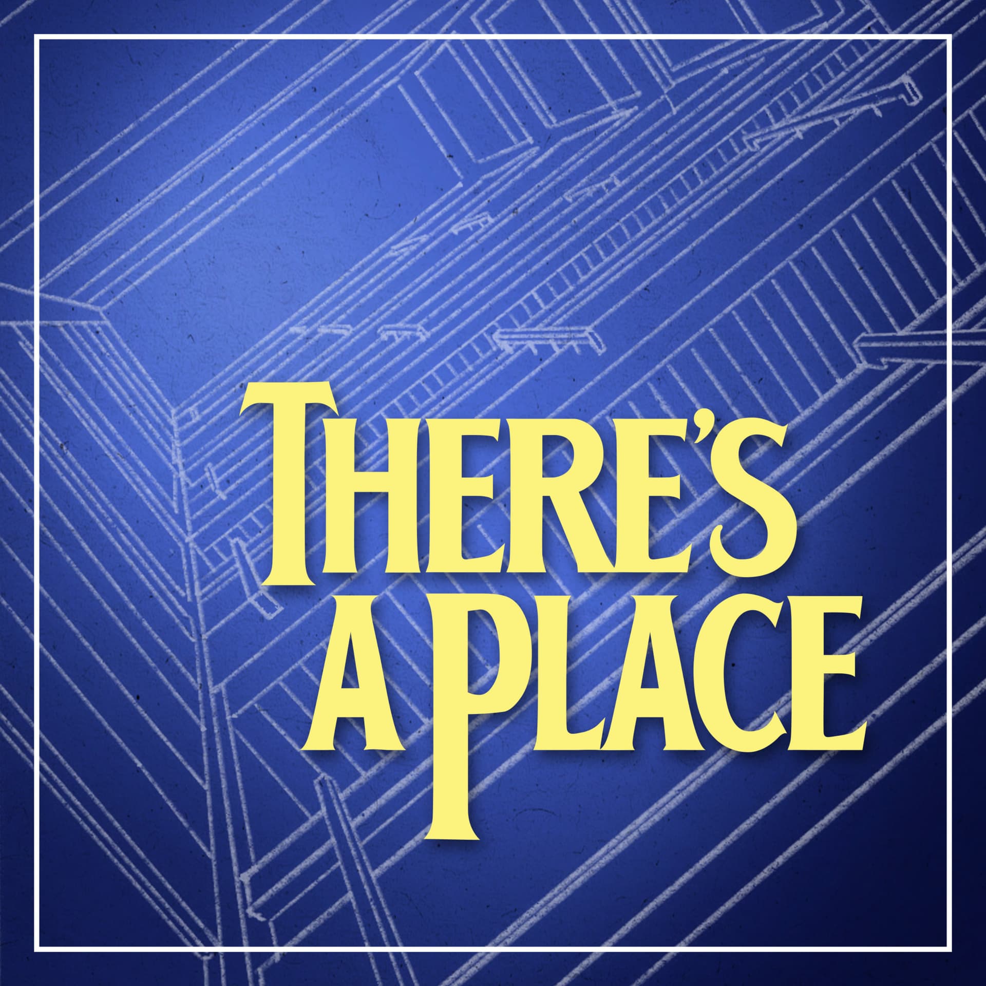 There's a Place - Podcasts