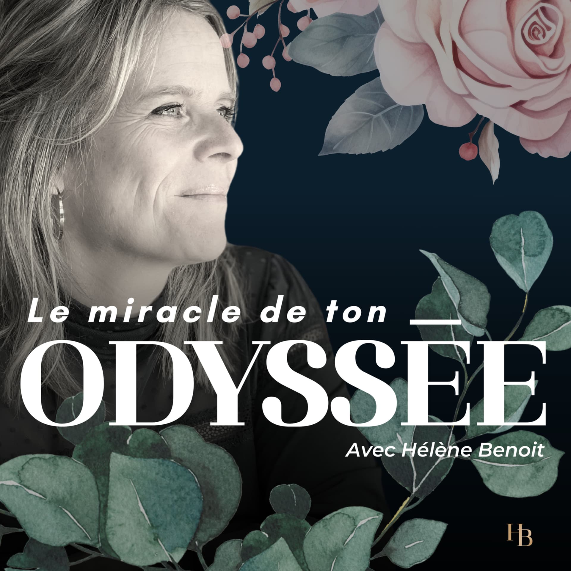 Le miracle de ton ODYSSÉE avec Hélène Benoit - Podcasts