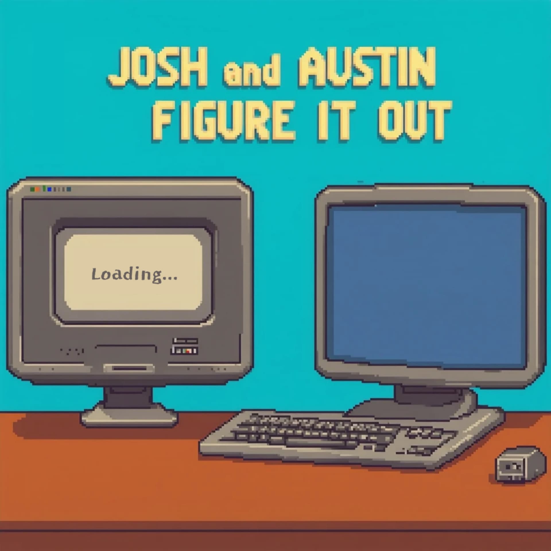 Josh and Austin Figure It Out - Podcasts