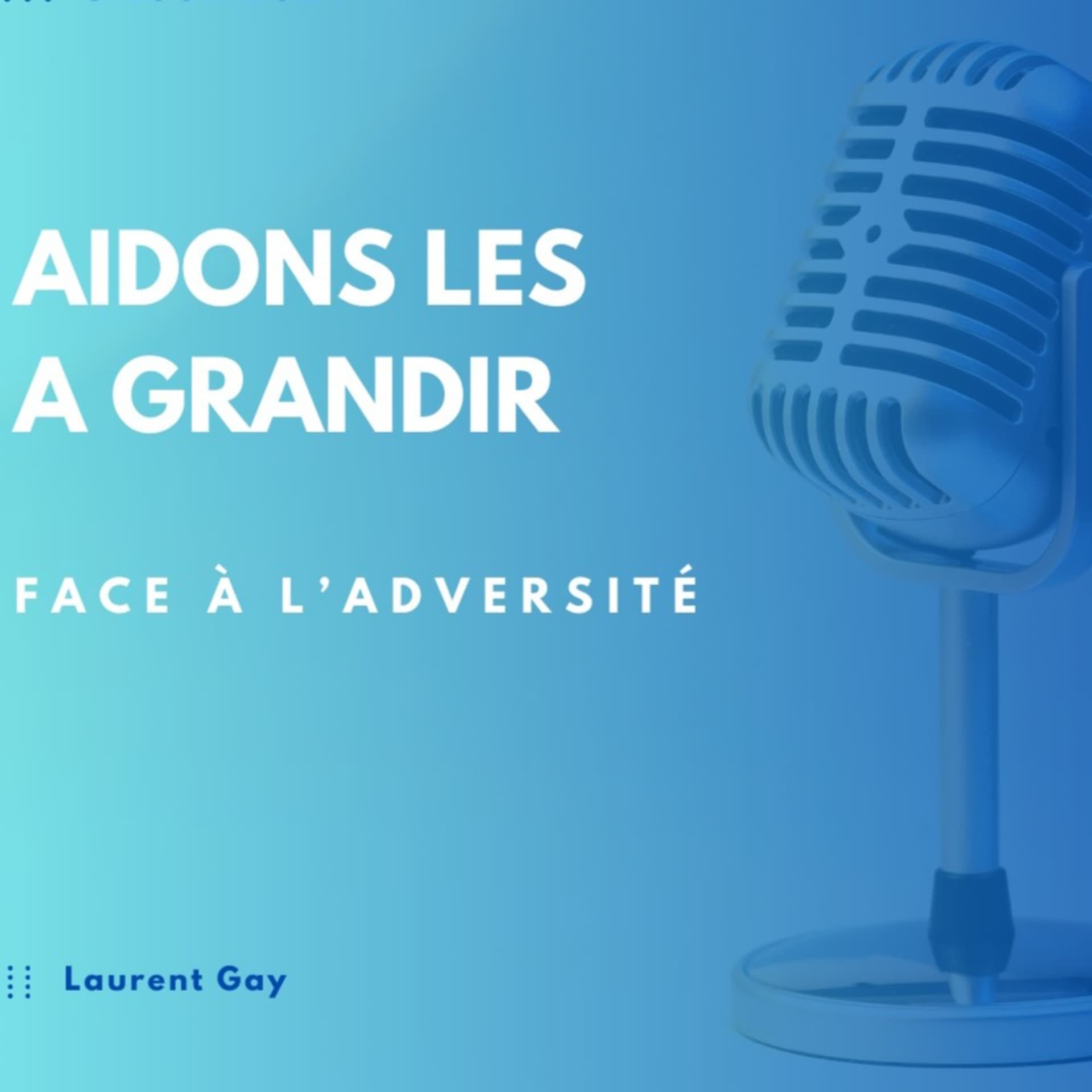 Au delà de l´adversité - Podcasts