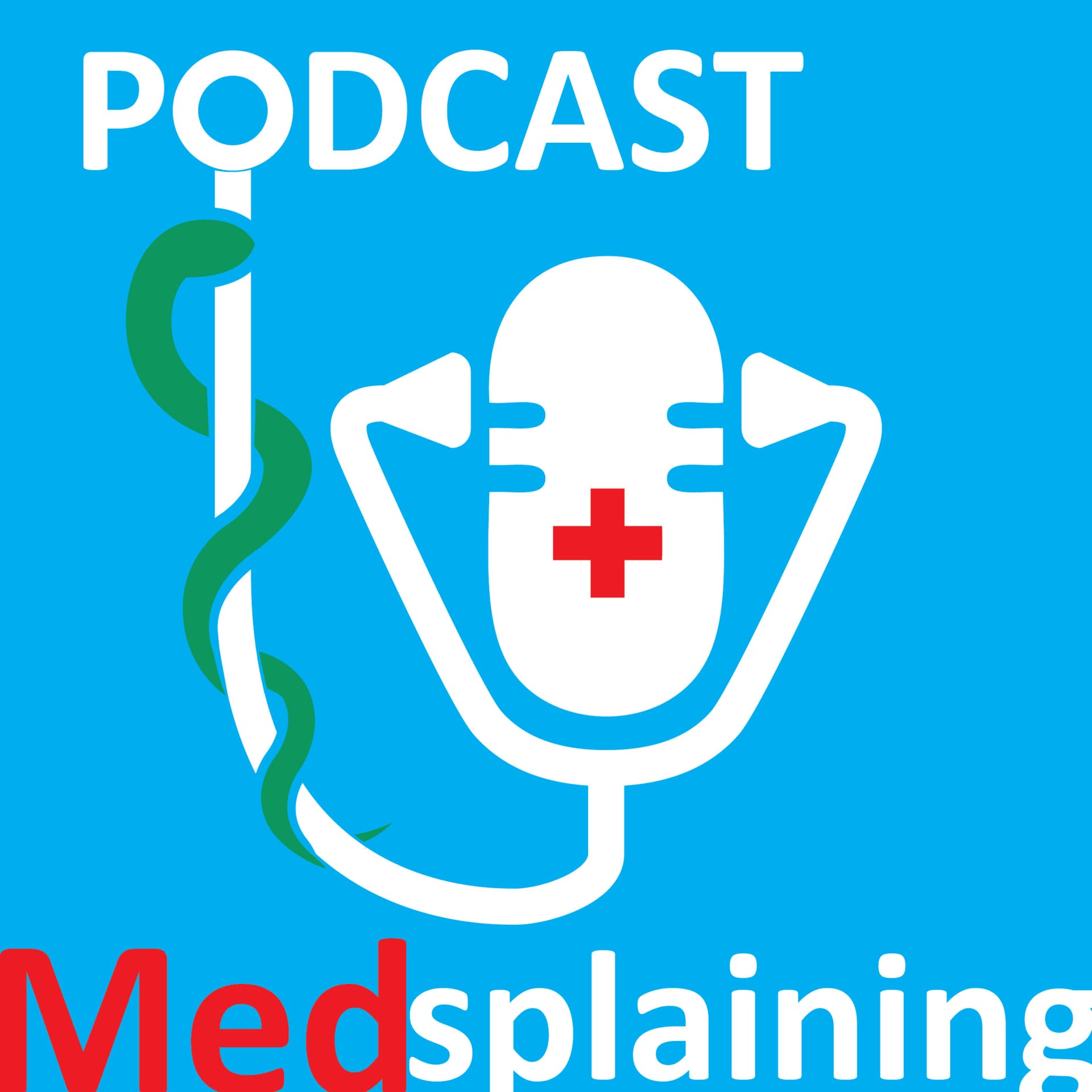 Medsplaining - Podcasts