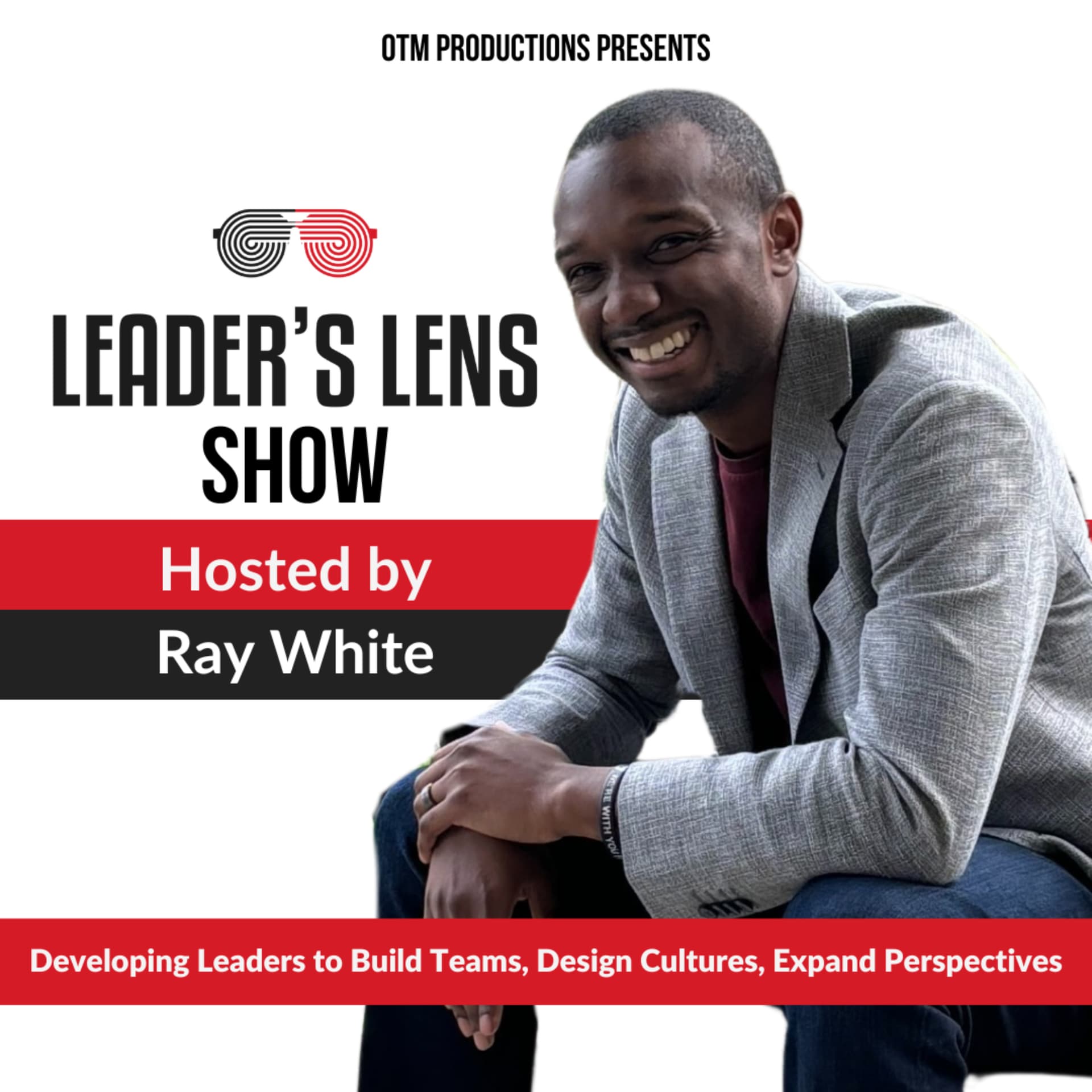 The Leader’s Lens Show: Developing Leaders to Build Teams, Design Cultures, Expand Perspectives - Podcasts