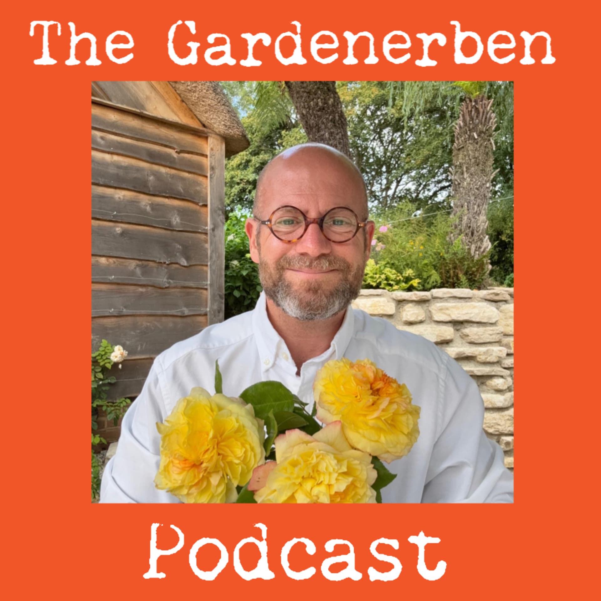 The Gardener Ben Podcast - Podcasts