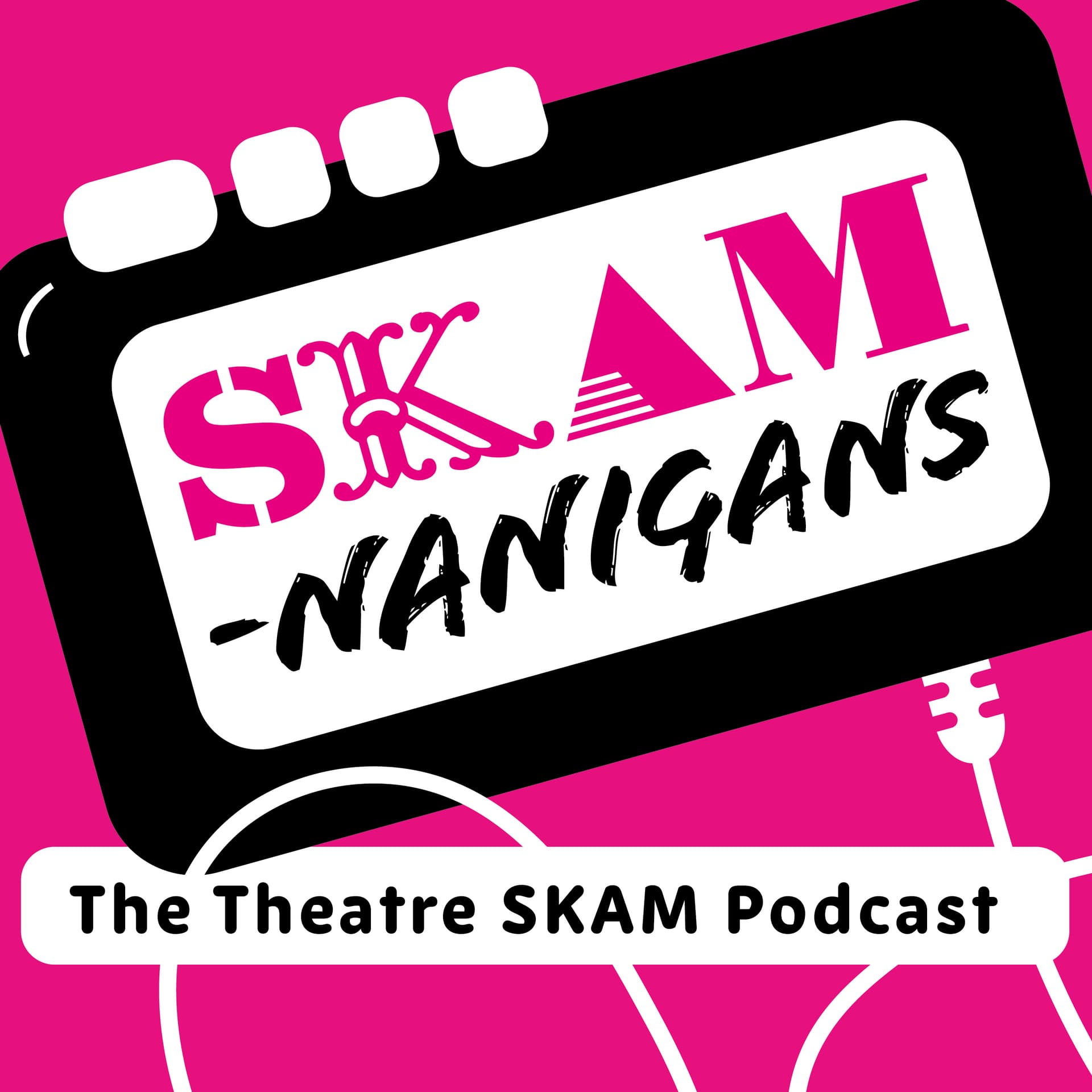 SKAMnanigans: The Theatre SKAM Podcast - Podcasts