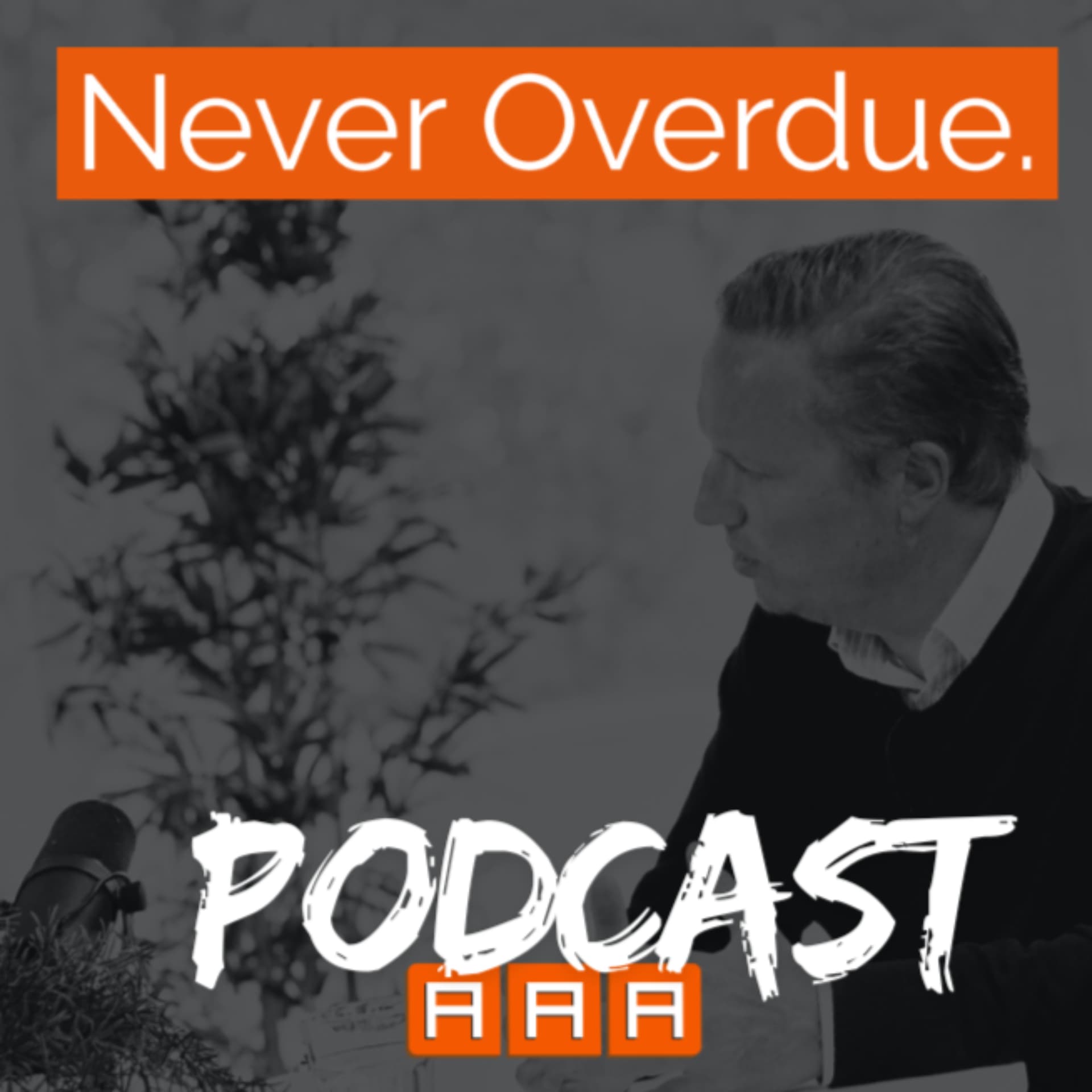 Never Overdue. - Podcasts