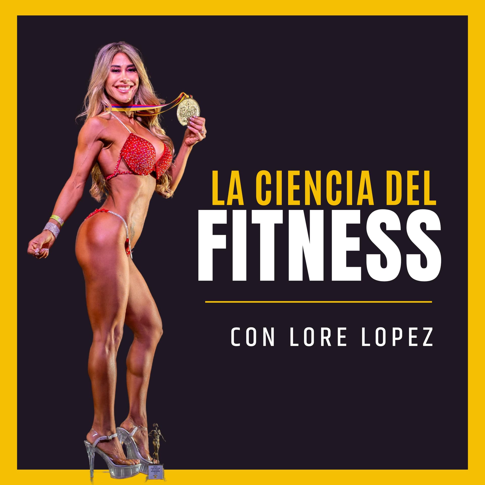 La Ciencia del Fitness con Lore Lopez - Podcasts