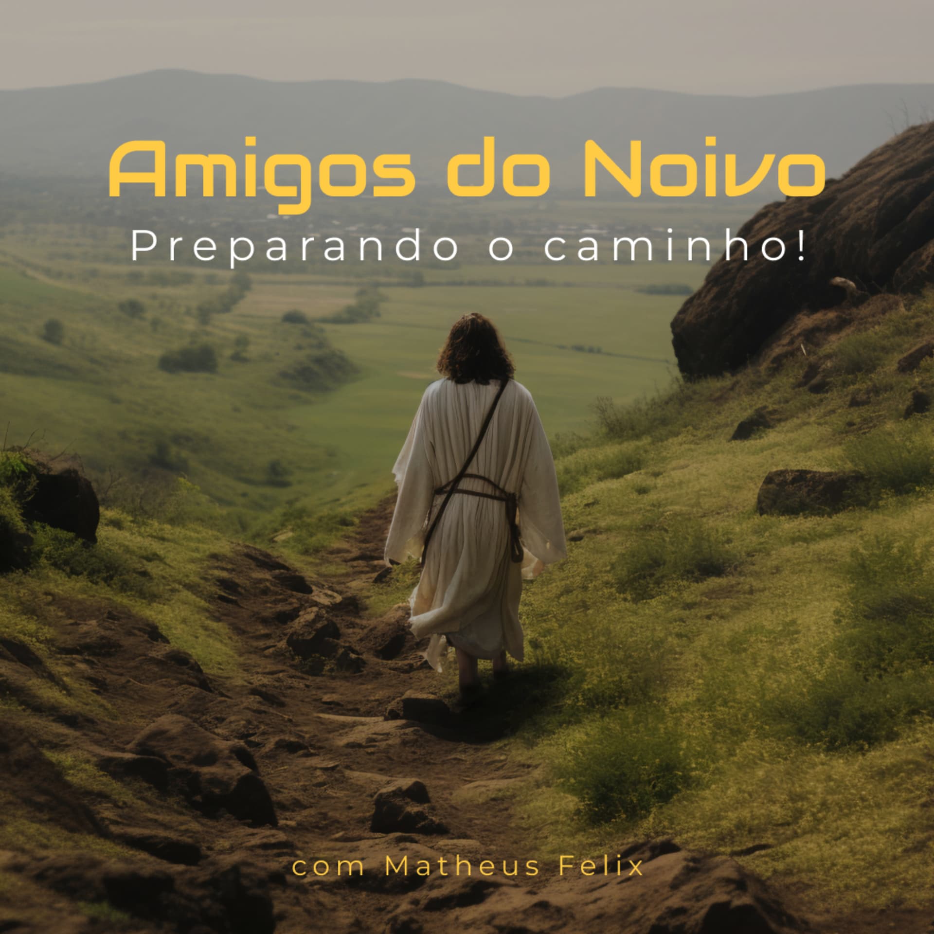 Amigos do Noivo, Preparando o caminho de Jesus - Escatologia e Bíblia - Podcasts