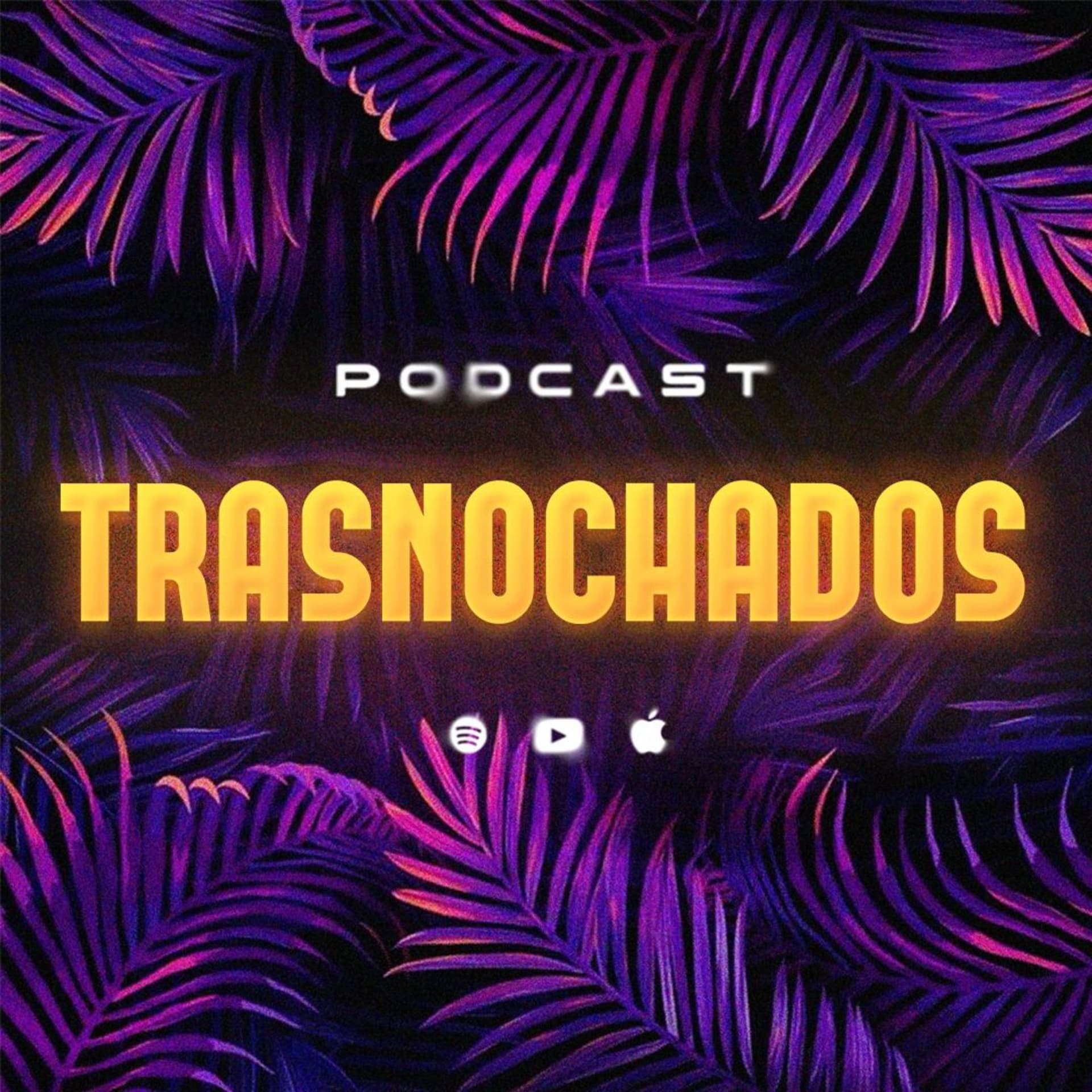 Trasnochados el Podcast - Podcasts