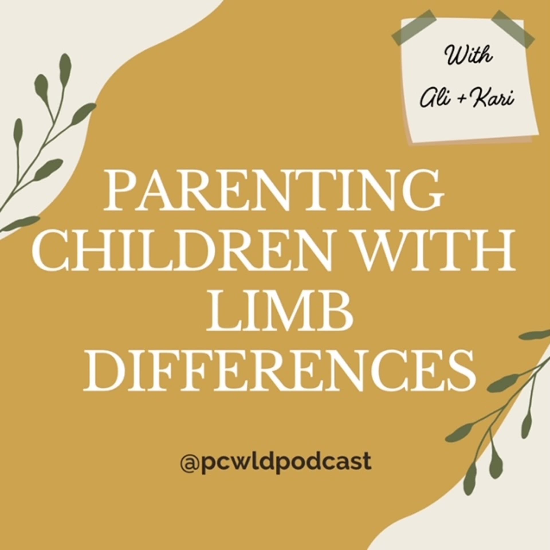 Parenting Children with Limb Differences - Podcasts