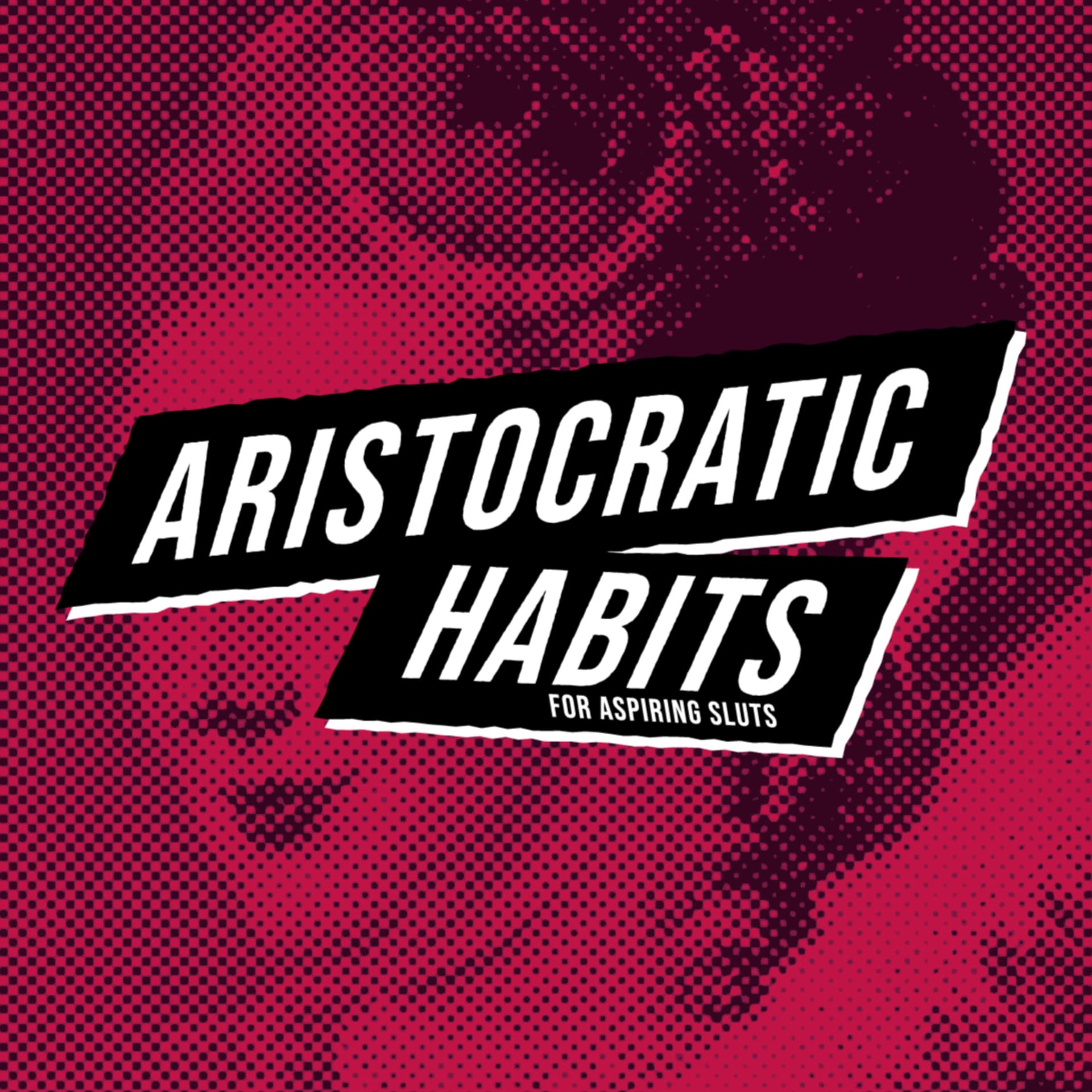 Aristocratic Habits - Podcasts