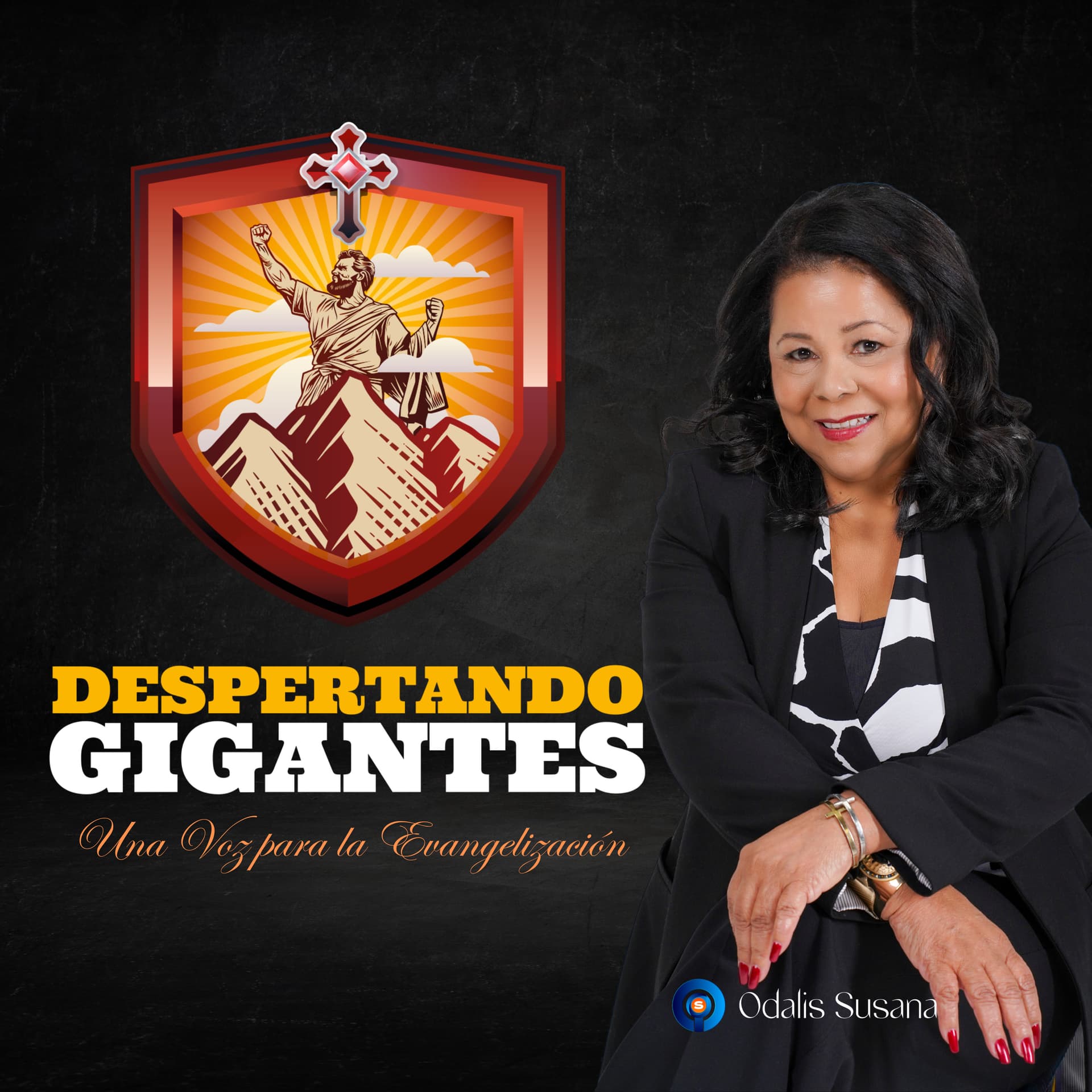 ODALIS SUSANA I Despertando GIGANTES en la Fe - Podcasts