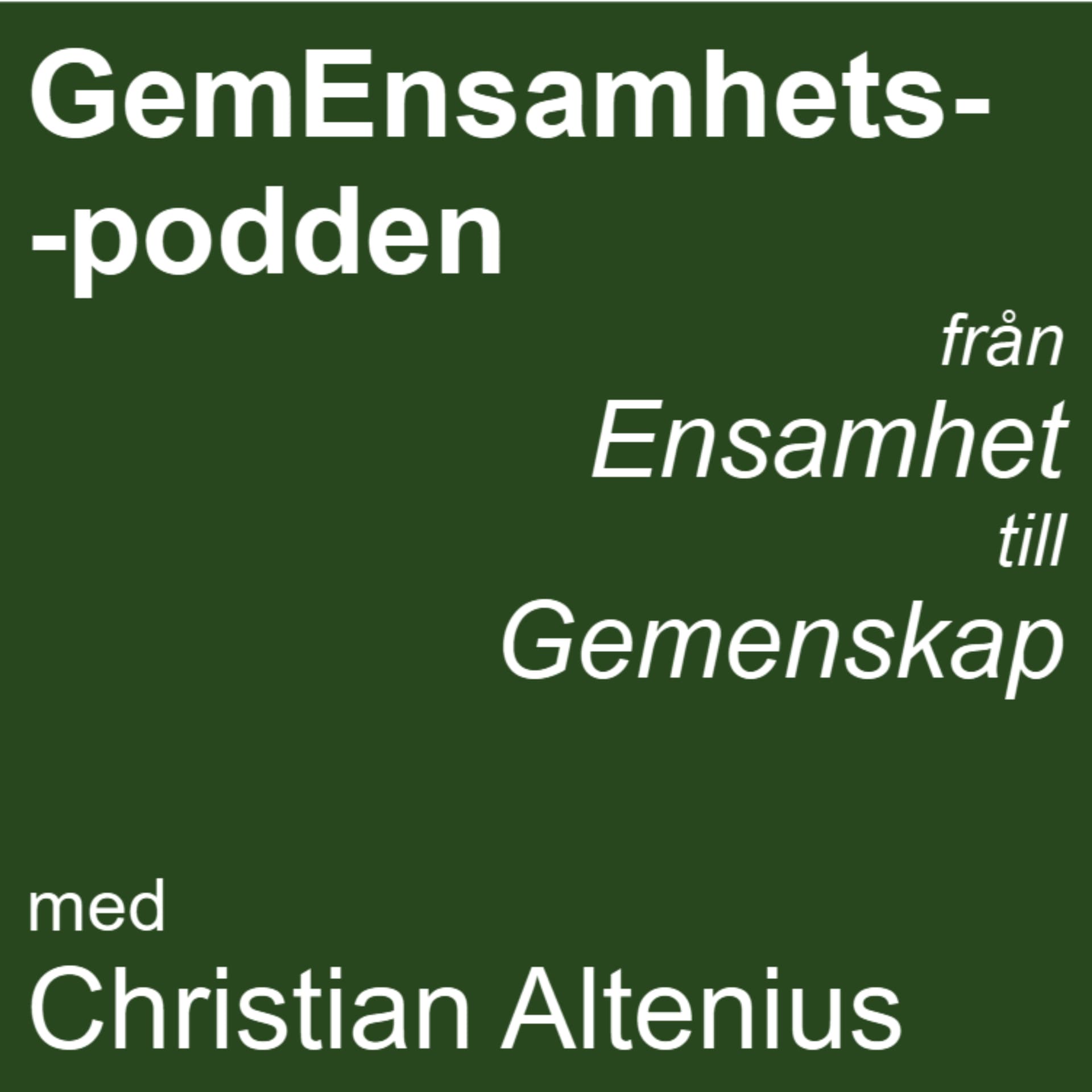 GemEnsamhetspodden - Podcasts