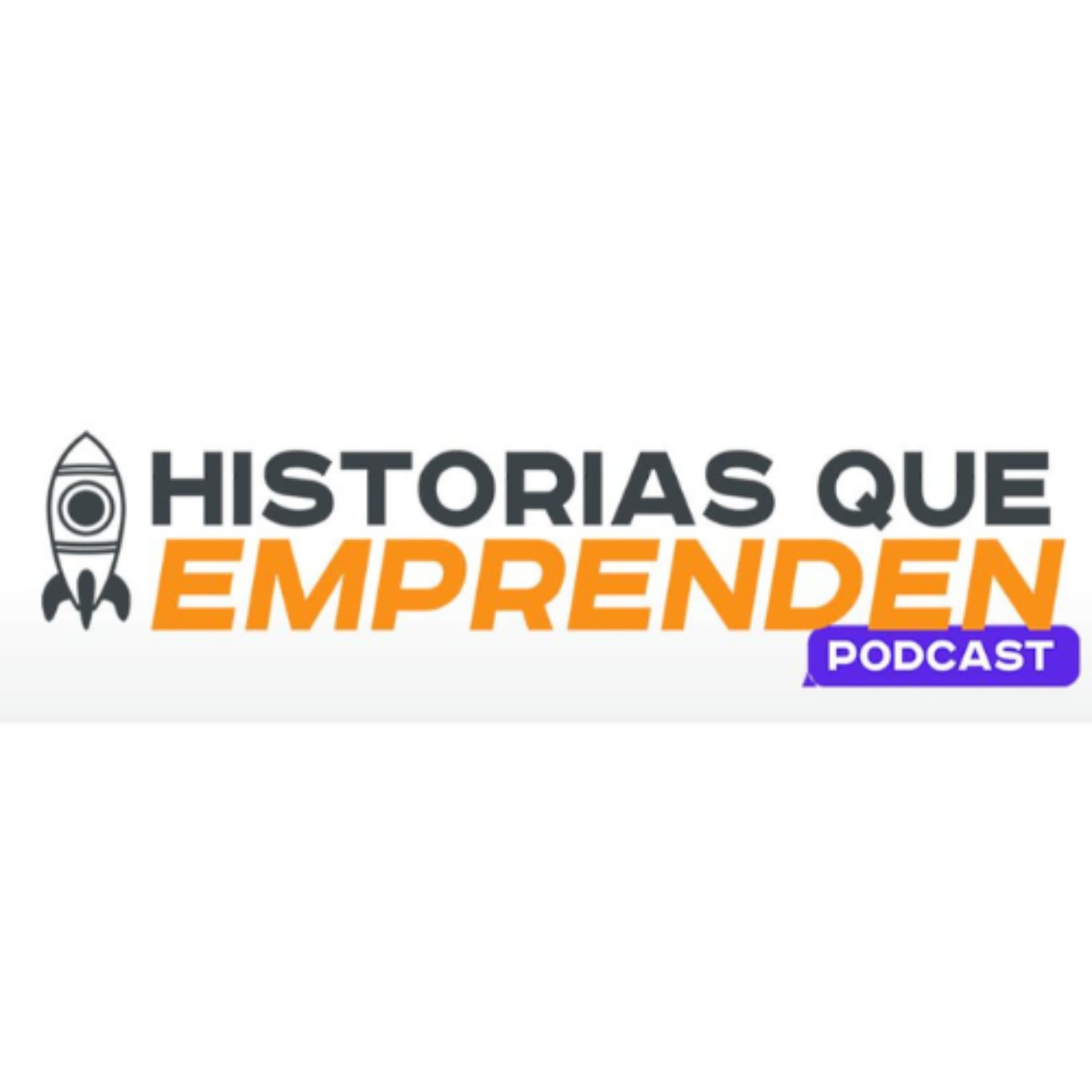 HISTORIAS QUE EMPRENDEN - Podcasts