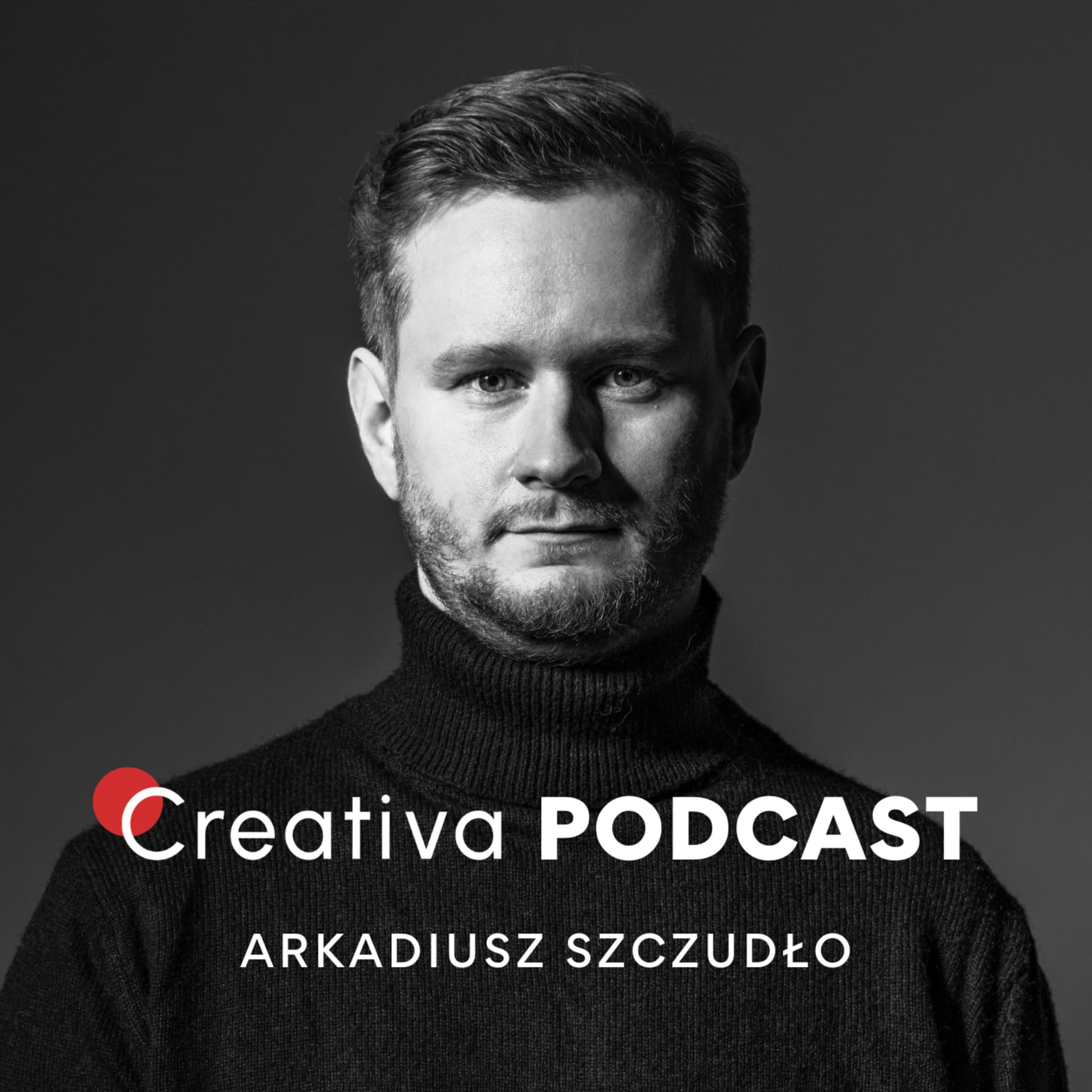 Creativa Podcast - Arkadiusz Szczudło - Podcasts