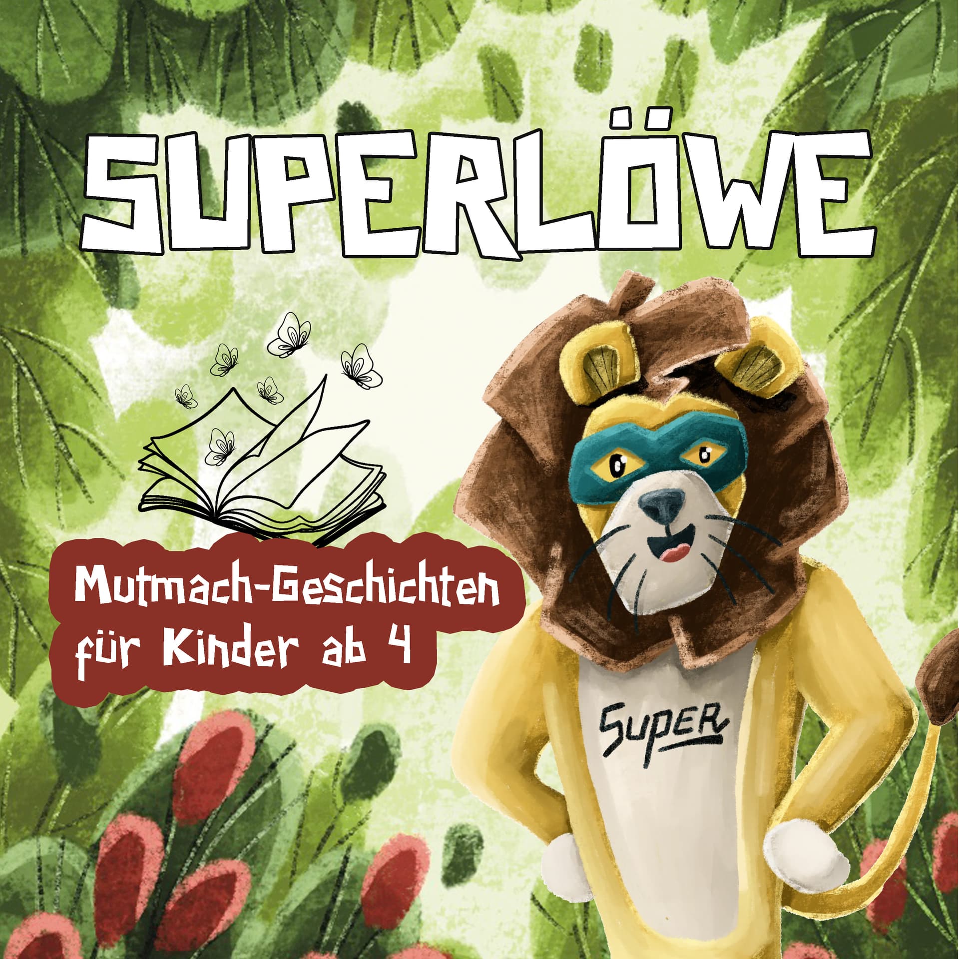 Superlöwe - Mutmachgeschichten für Kinder - Podcasts