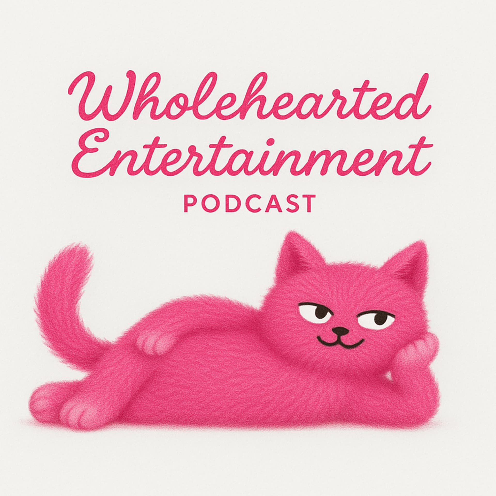 Wholehearted Entertainment Podcast - Podcasts
