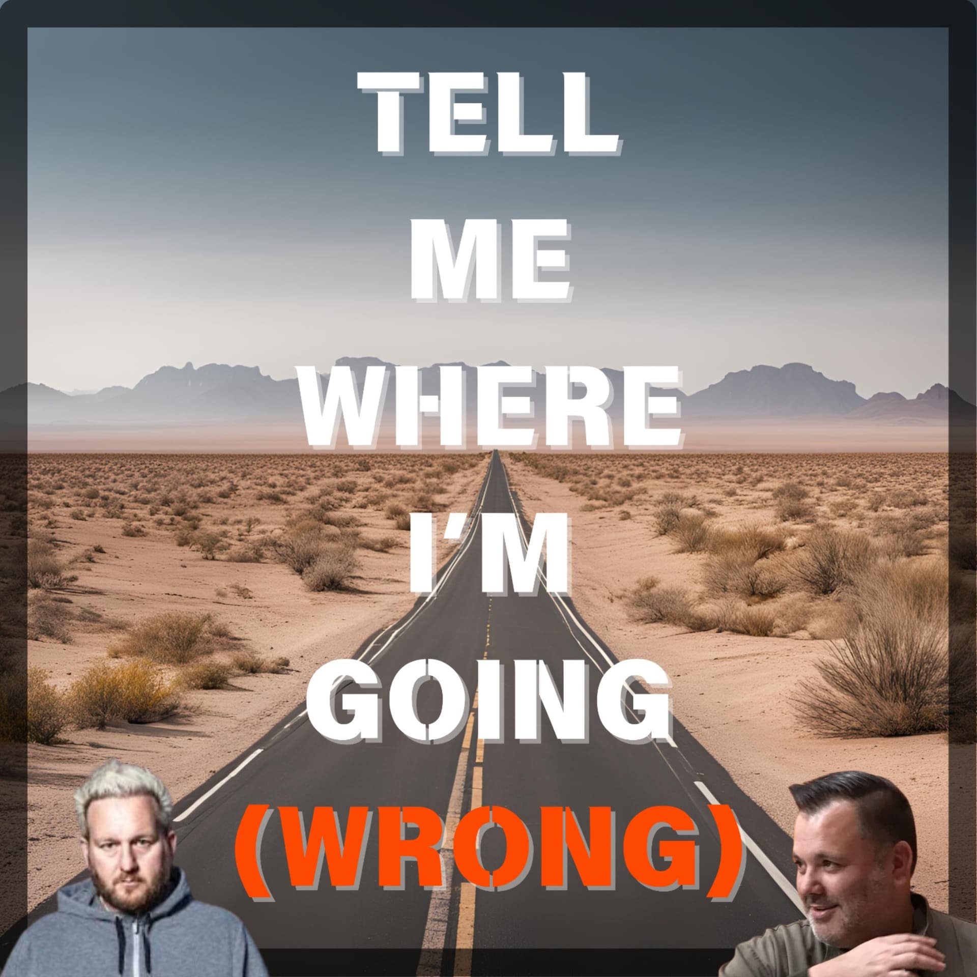 Tell Me Where I'm Going (Wrong) - Podcasts