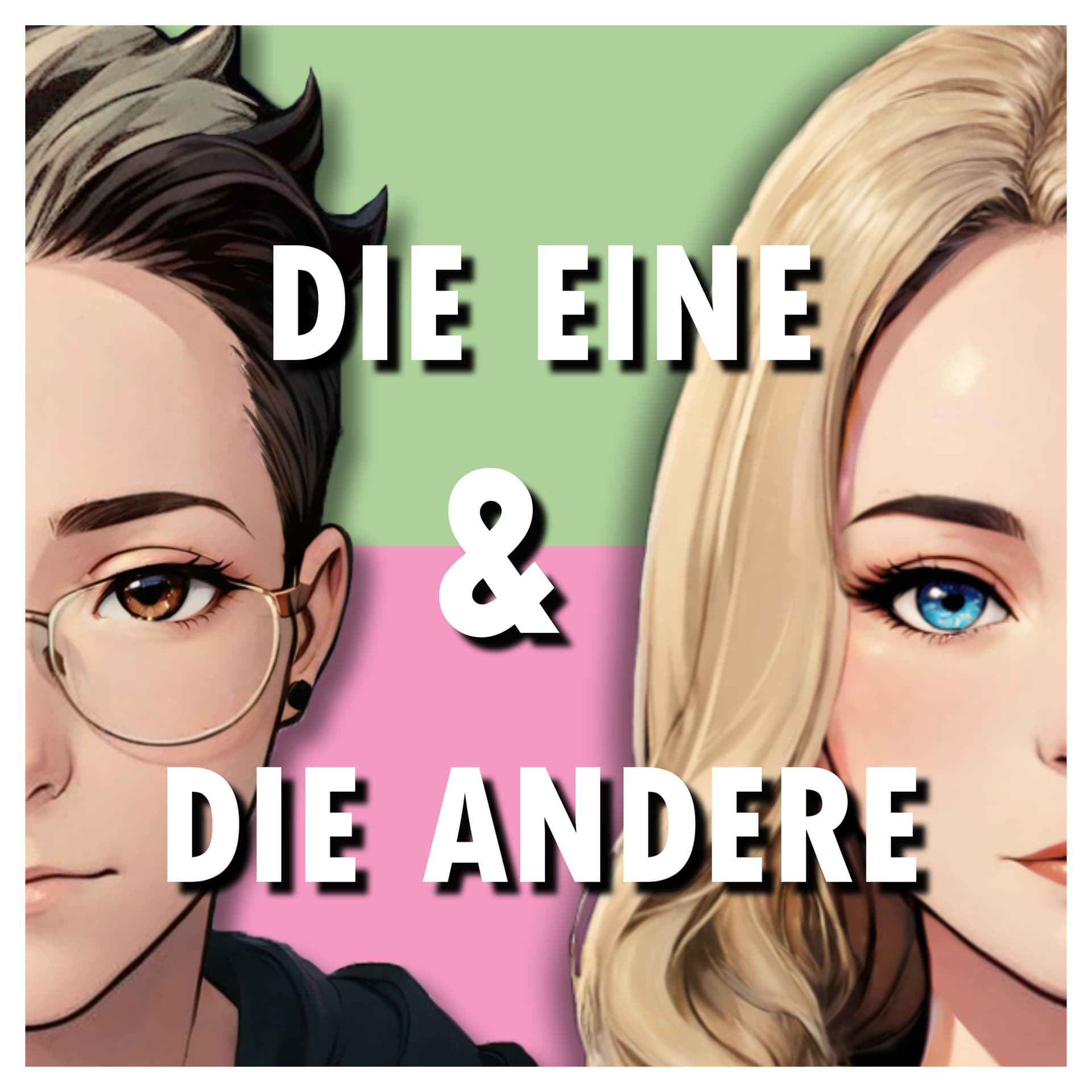 Die Eine & Die Andere - Podcasts