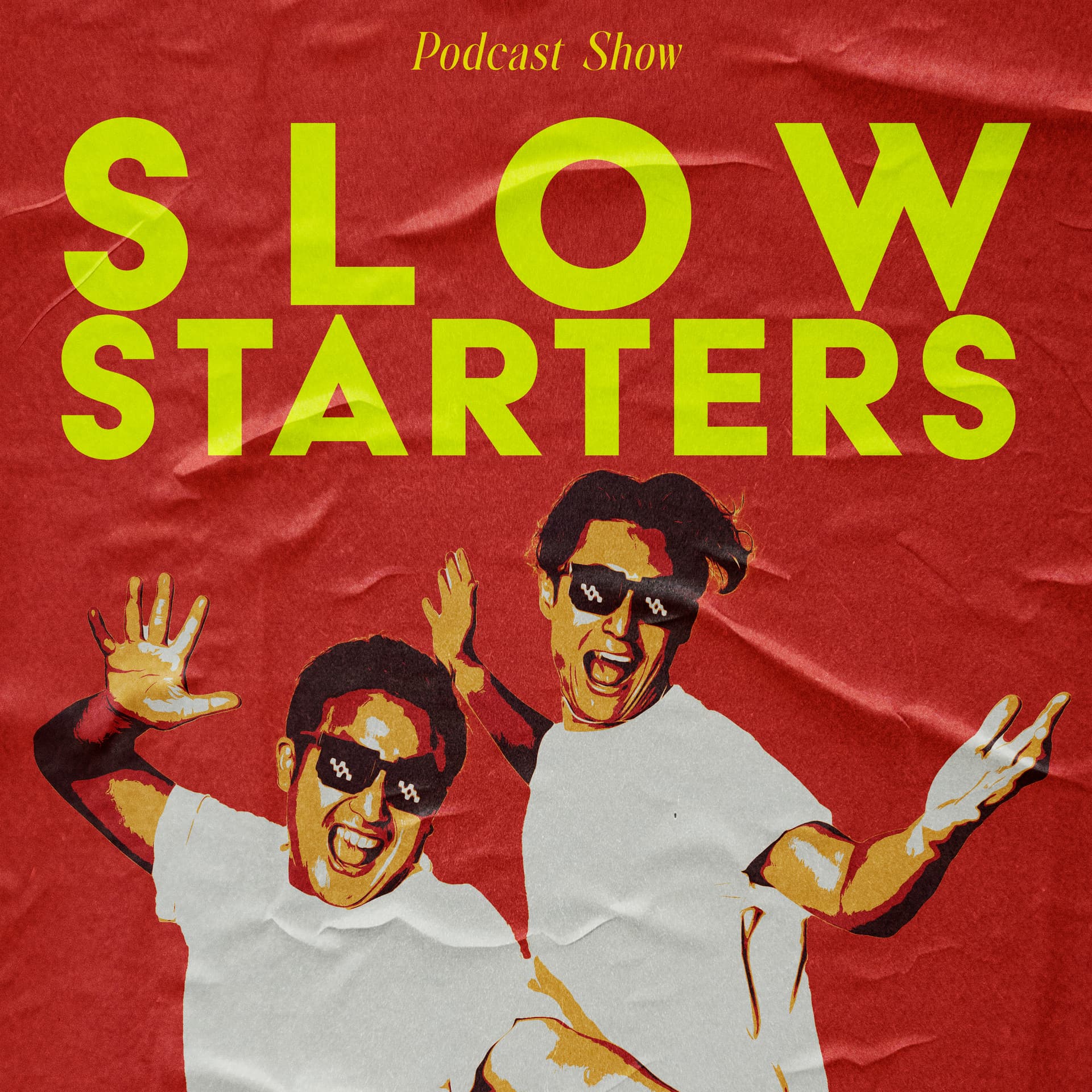 SLOW STARTERS - Podcasts