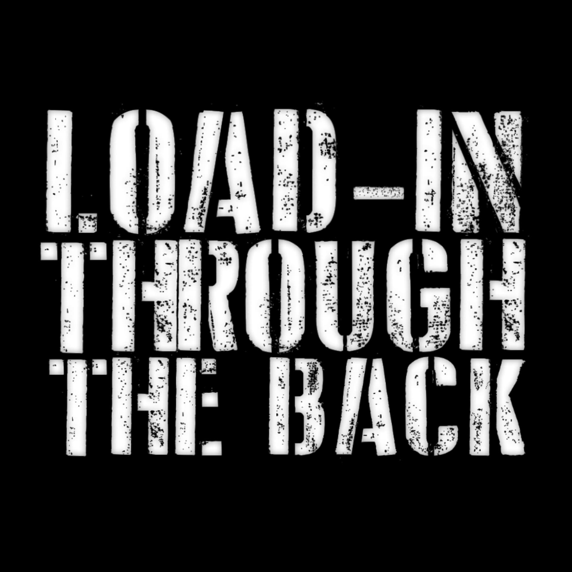 Load-In Through The Back - Podcasts