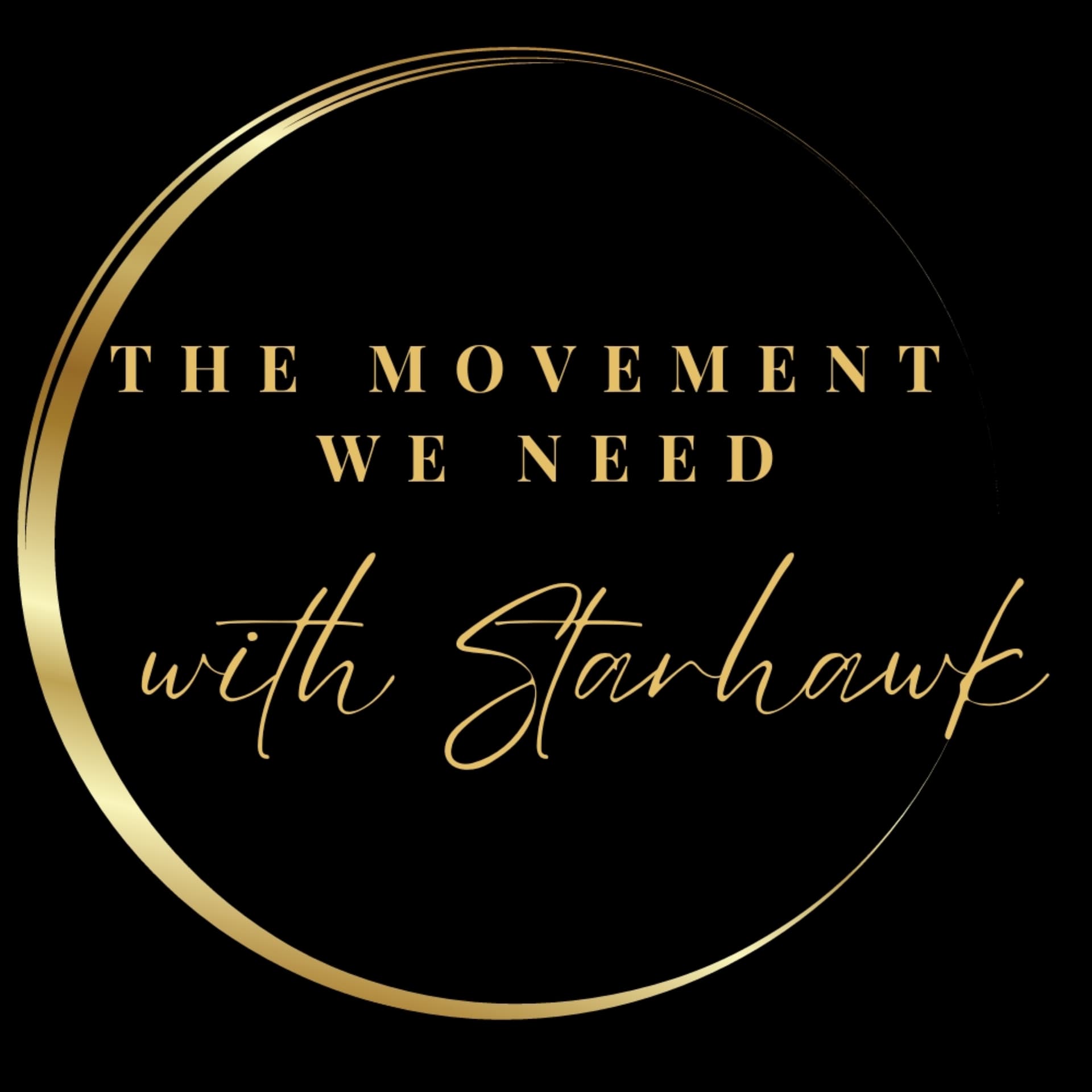 The Movement We Need ~ with Starhawk - Podcasts