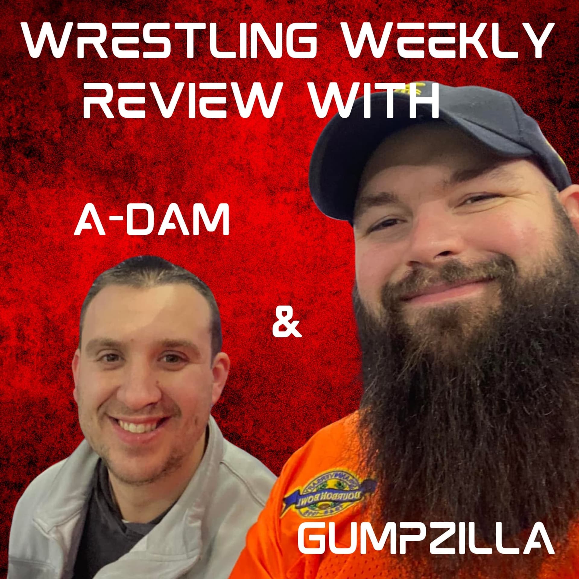 Weekly Wrestling Review with Gumpzilla And A-DAM - Podcasts