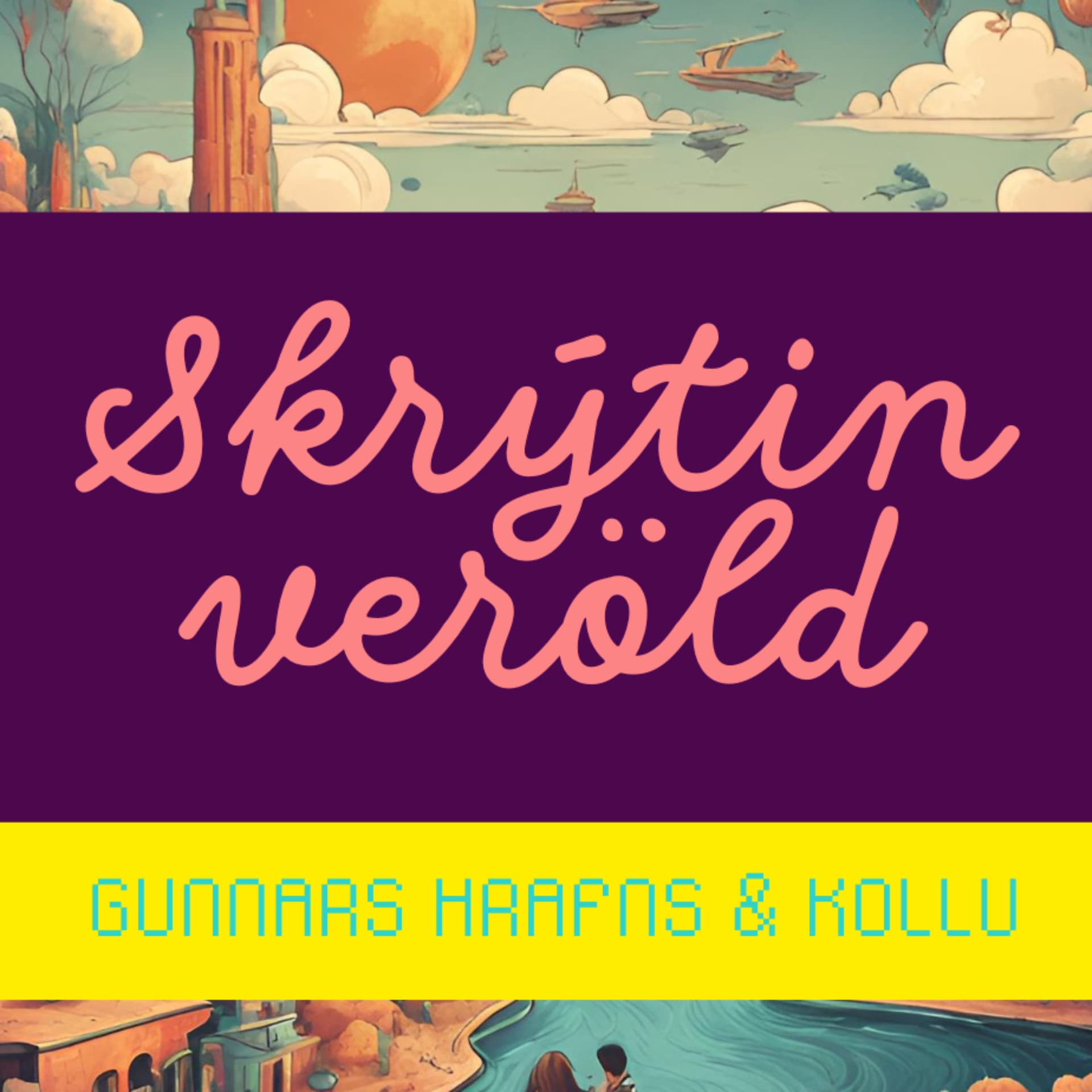 Skrýtin veröld Gunnars Hrafns og Kollu - Podcasts