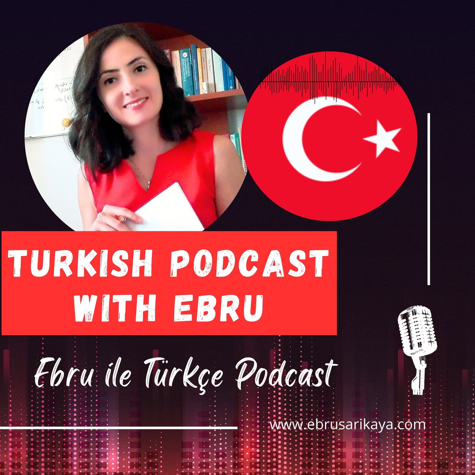 Turkish Podcast with Ebru (Intermediate Level) / Ebru ile Türkçe Podcast (Orta Seviye) - Podcasts