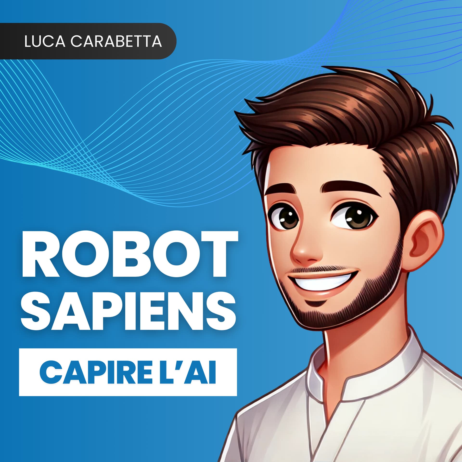 Robot Sapiens | Capire l'Intelligenza Artificiale - Podcasts