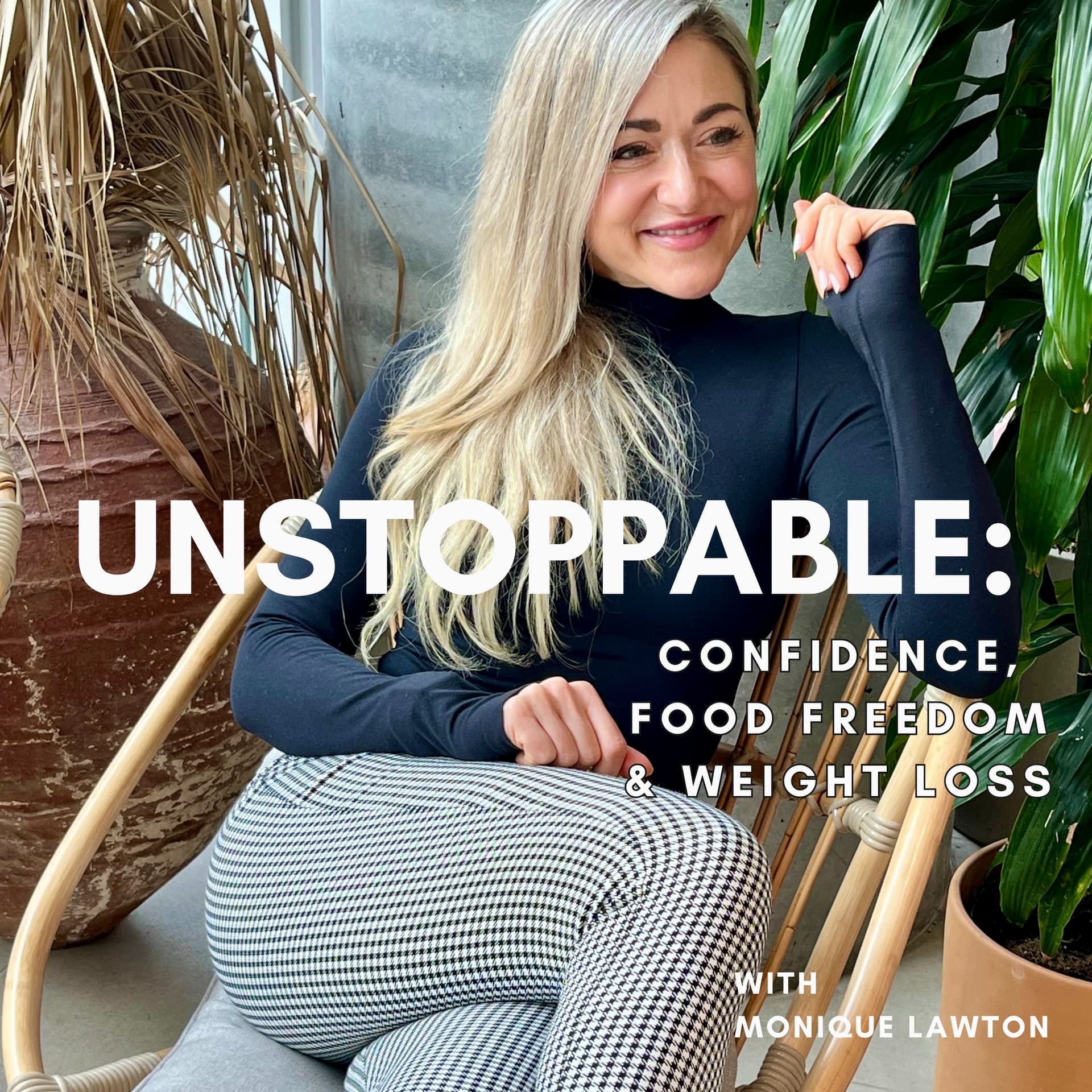 Unstoppable: Confidence, Food Freedom And Weight Loss - Podcasts